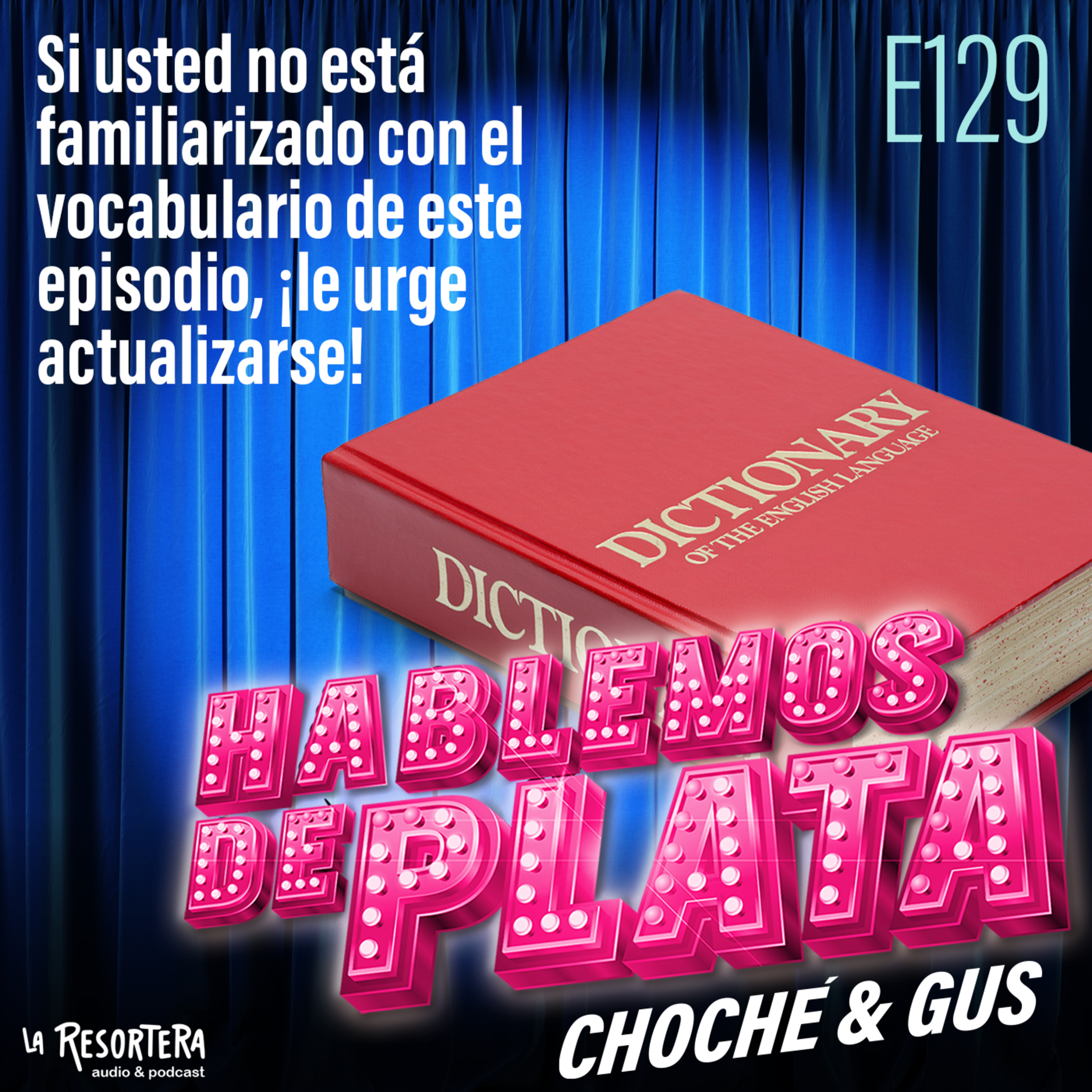 E129 Si usted no está familiarizado con el vocabulario de este episodio, le urge actualizarse episode artwork