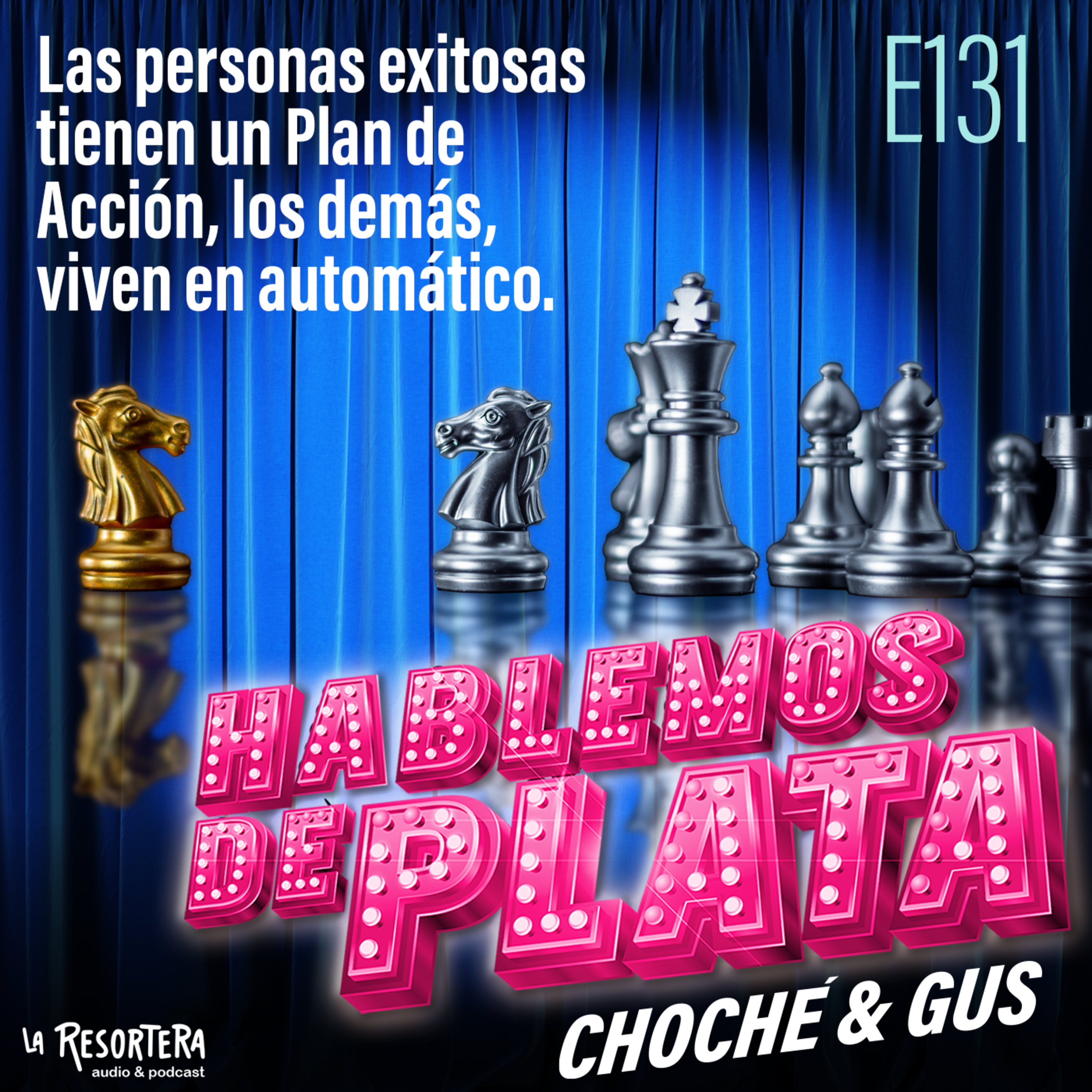 E131 Las personas exitosas tienen un Plan de Acción, los demás viven en automático episode artwork