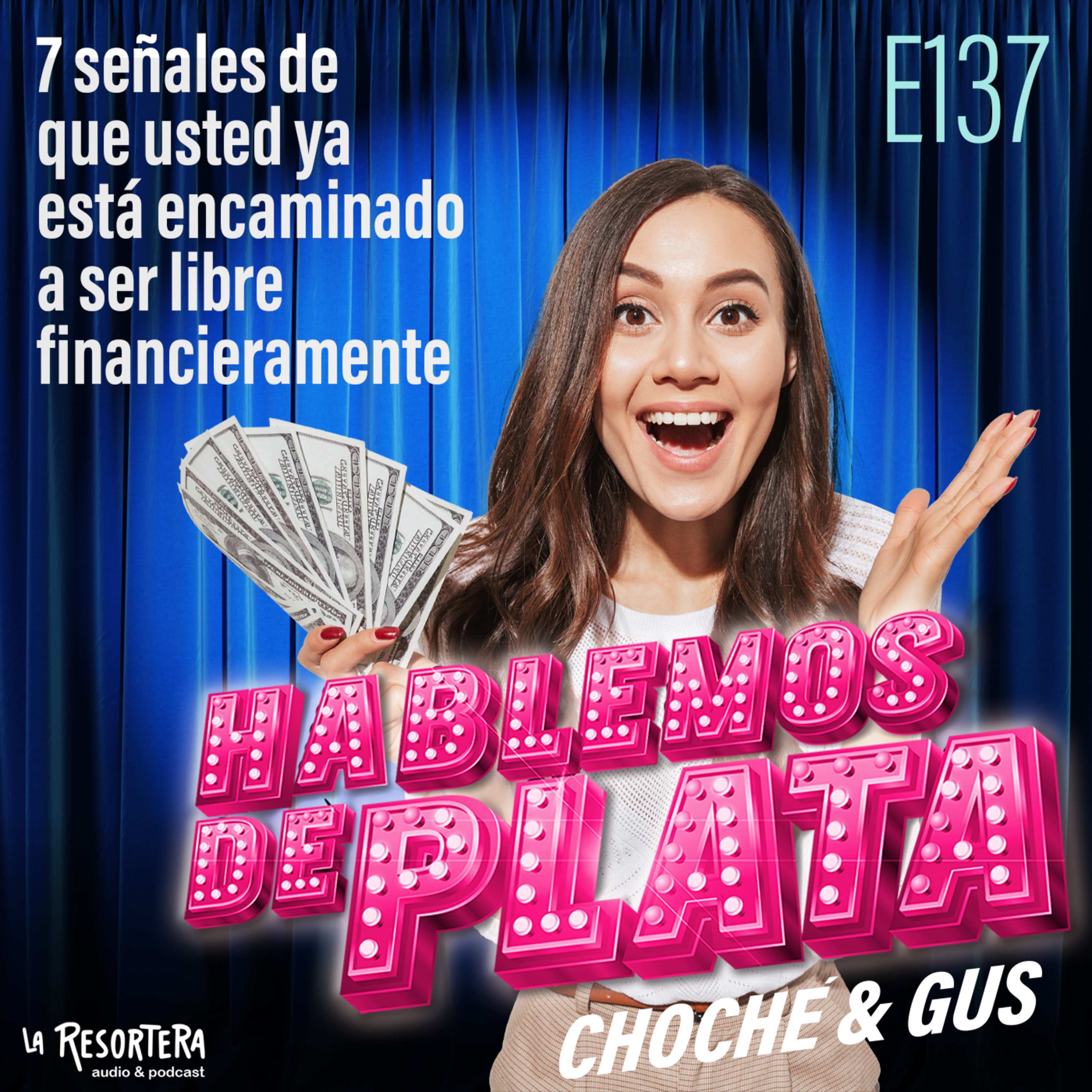 E137 7 señales de que usted ya está encaminado a ser libre financieramente episode artwork