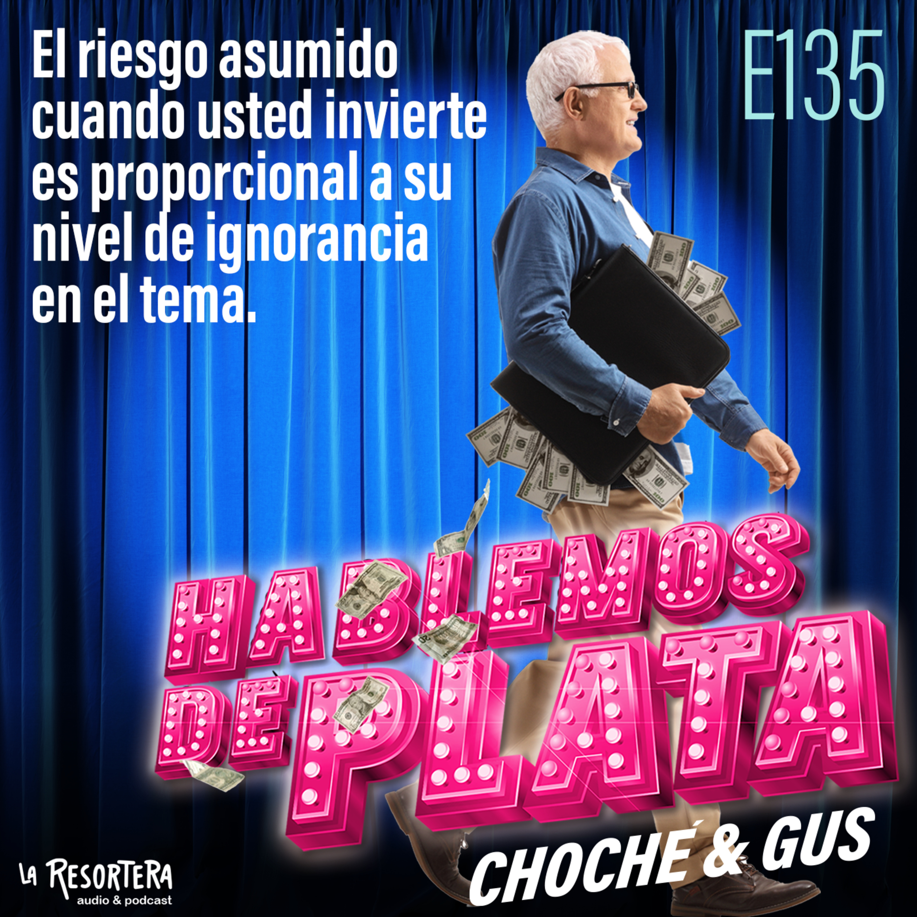 E135 El riesgo asumido cuando usted invierte es proporcional a su nivel de ignorancia en el tema episode artwork
