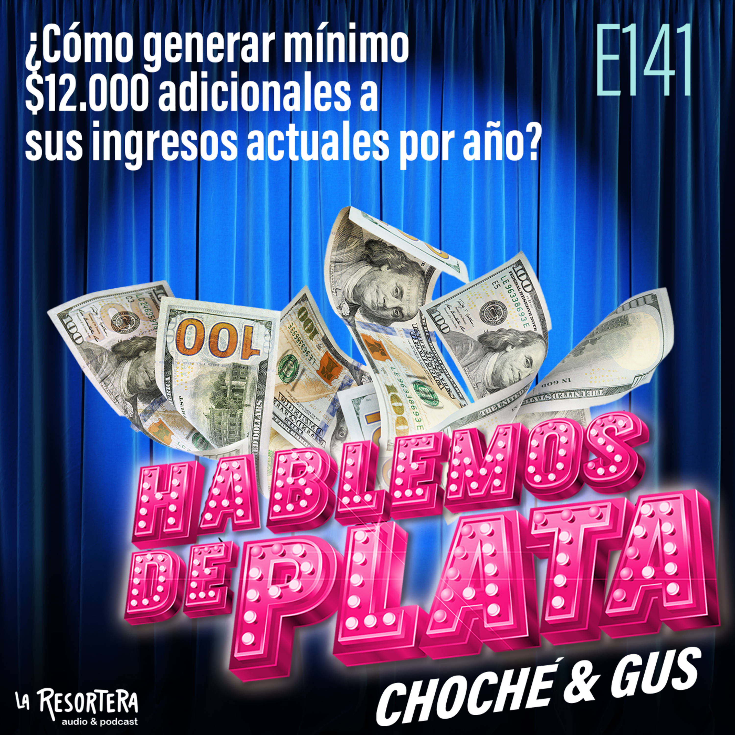  E141 ¿Cómo generar mínimo $12.000 adicionales a sus ingresos actuales por año? episode artwork