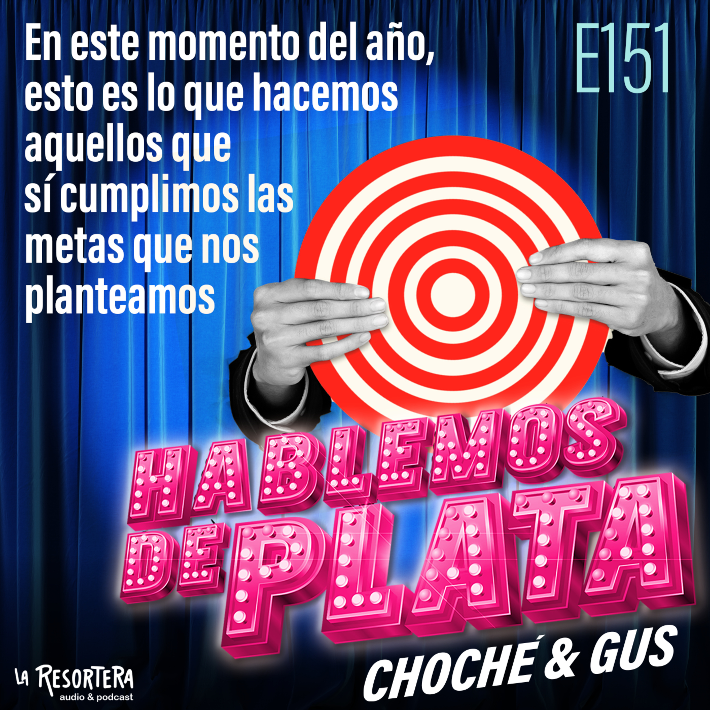  E151 En este momento del año, esto es lo que hacemos aquellos que sí cumplimos las metas que nos planteamos episode artwork