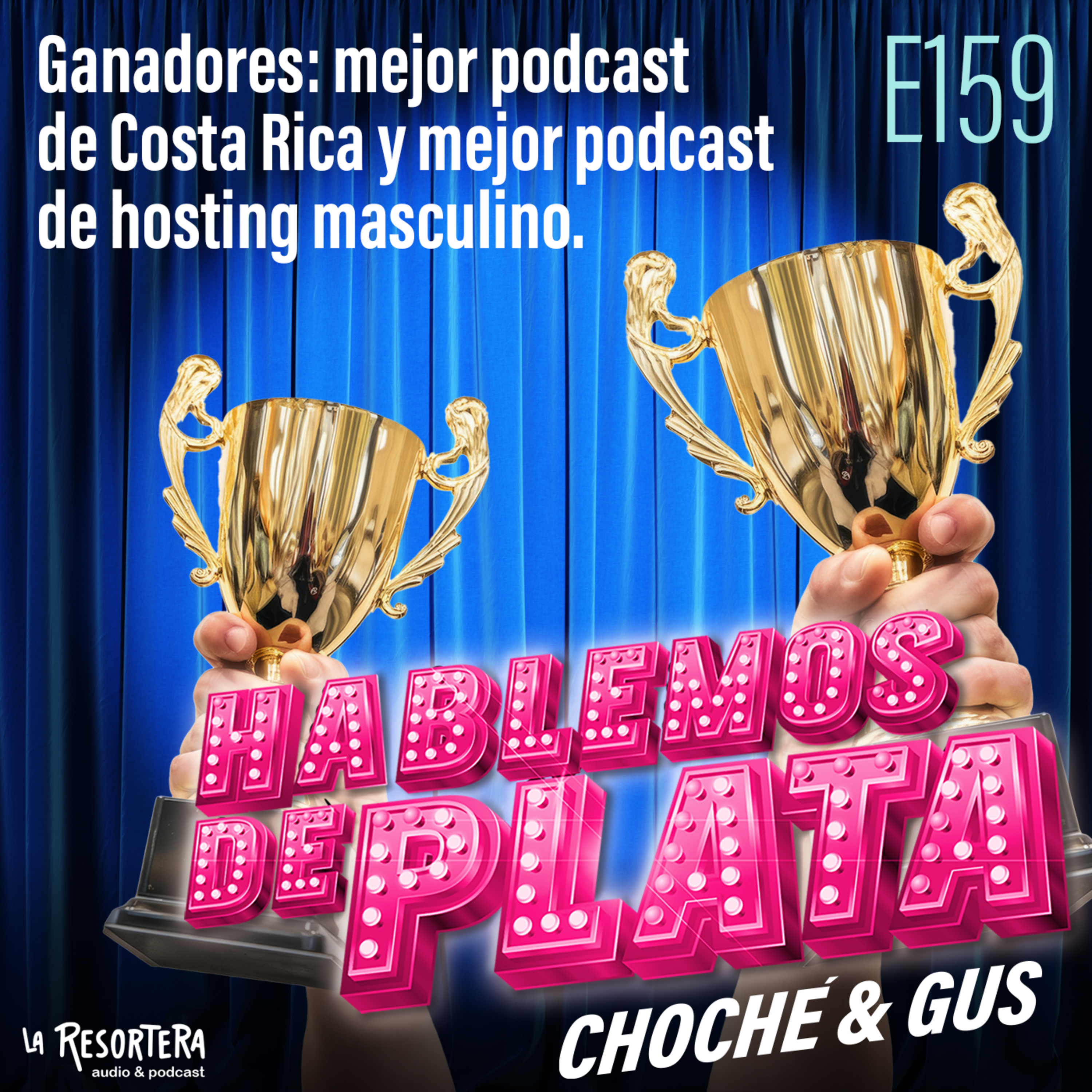 E159 Ganadores Mejor podcast de CR y Mejor podcast de hosting masculino episode artwork