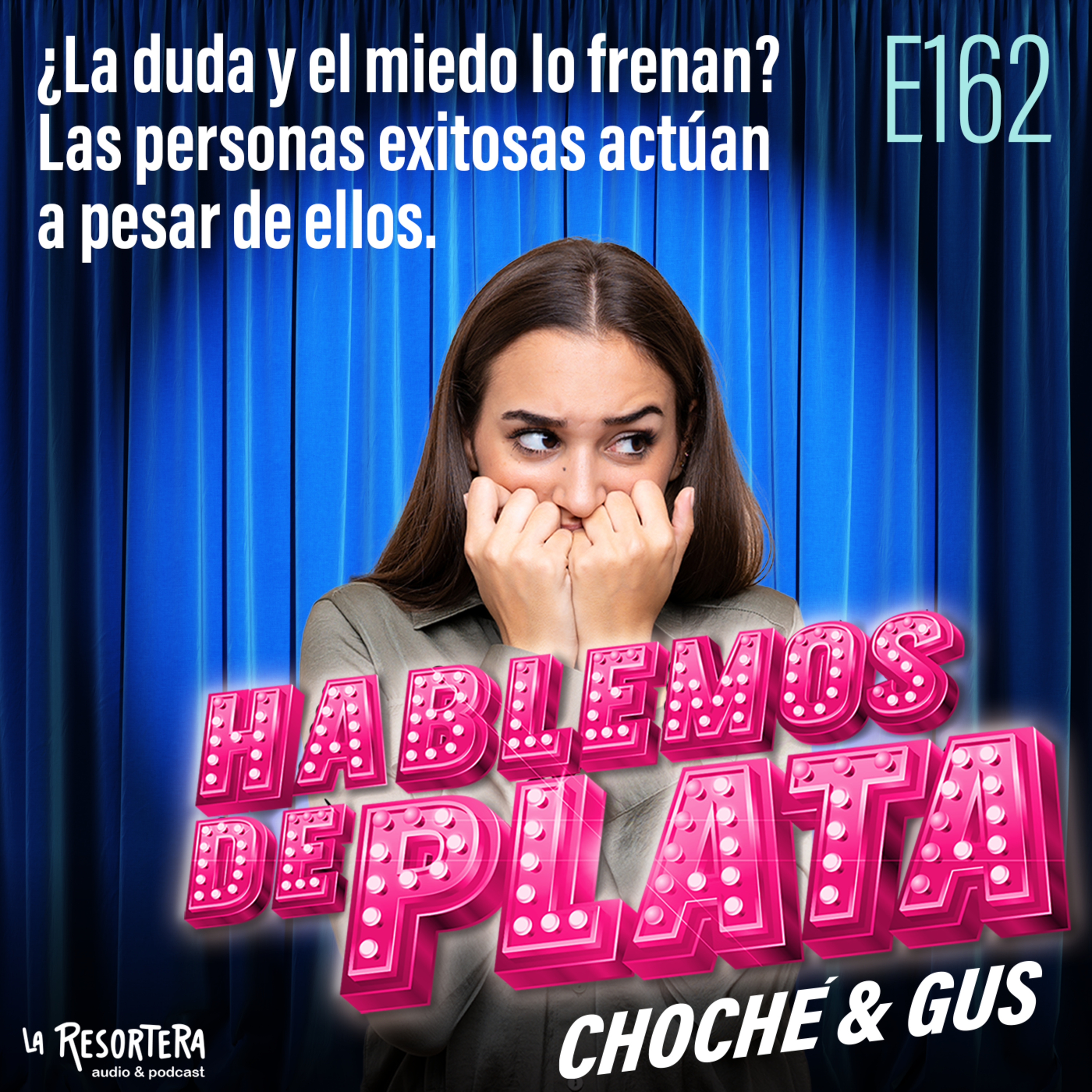 E162 ¿La Duda y el Miedo lo Frenan? Las Personas Exitosas Actúan a Pesar de Ellos episode artwork