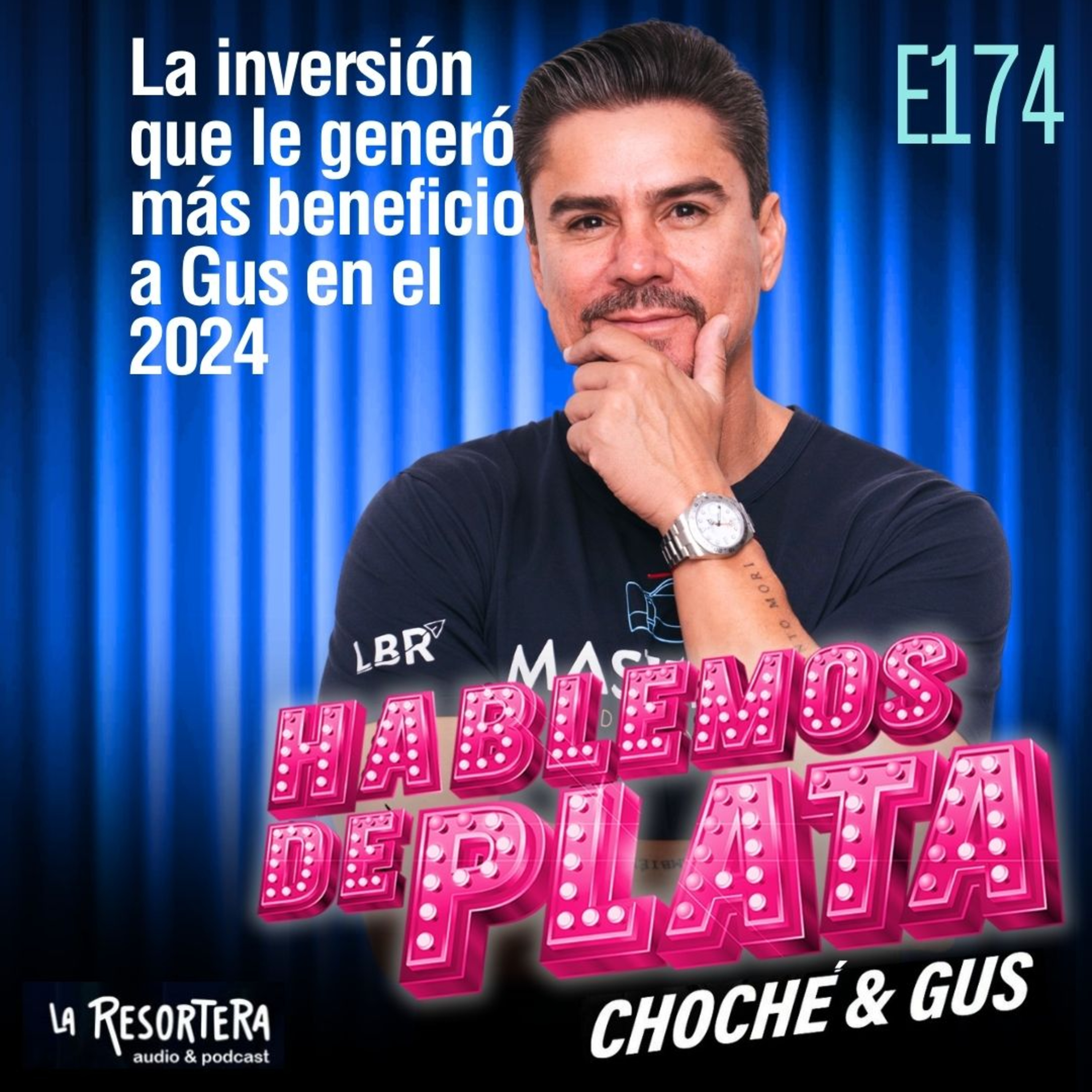 E174 La inversión que le generó más beneficios a Gus en el 2024