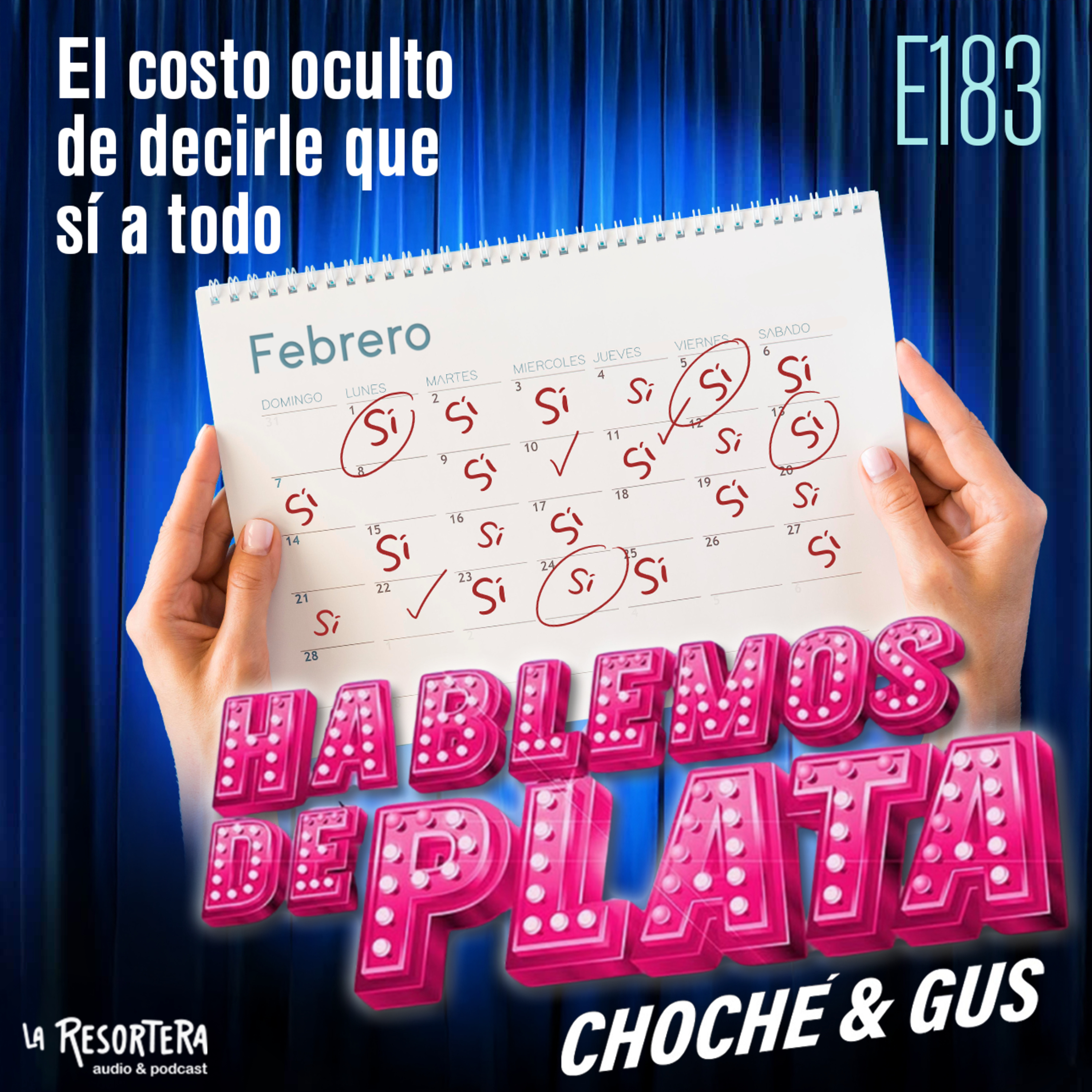 E183 El costo oculto de decirle que SI a todo