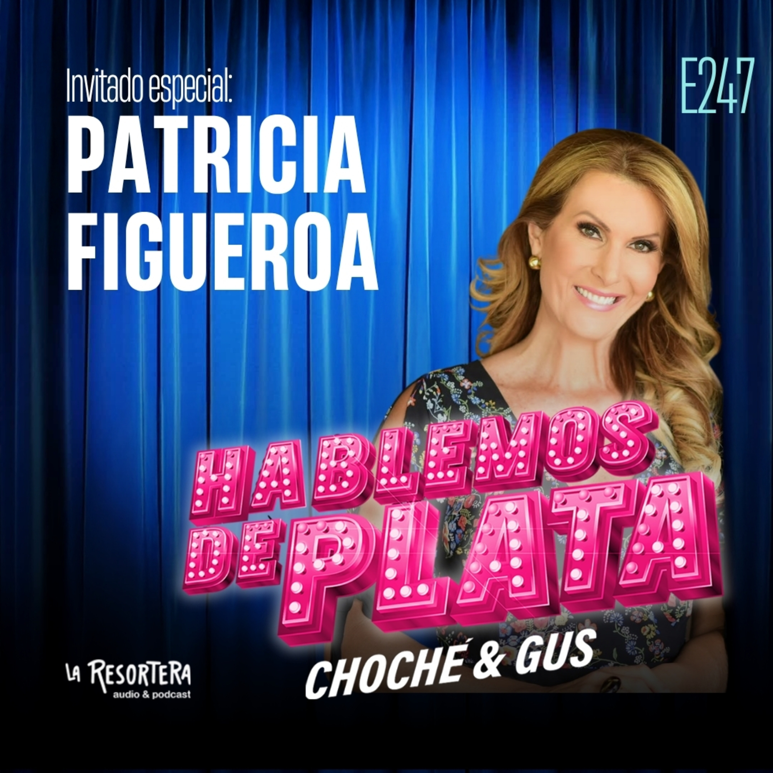 E247 Invitado especial: Patricia Figueroa episode artwork