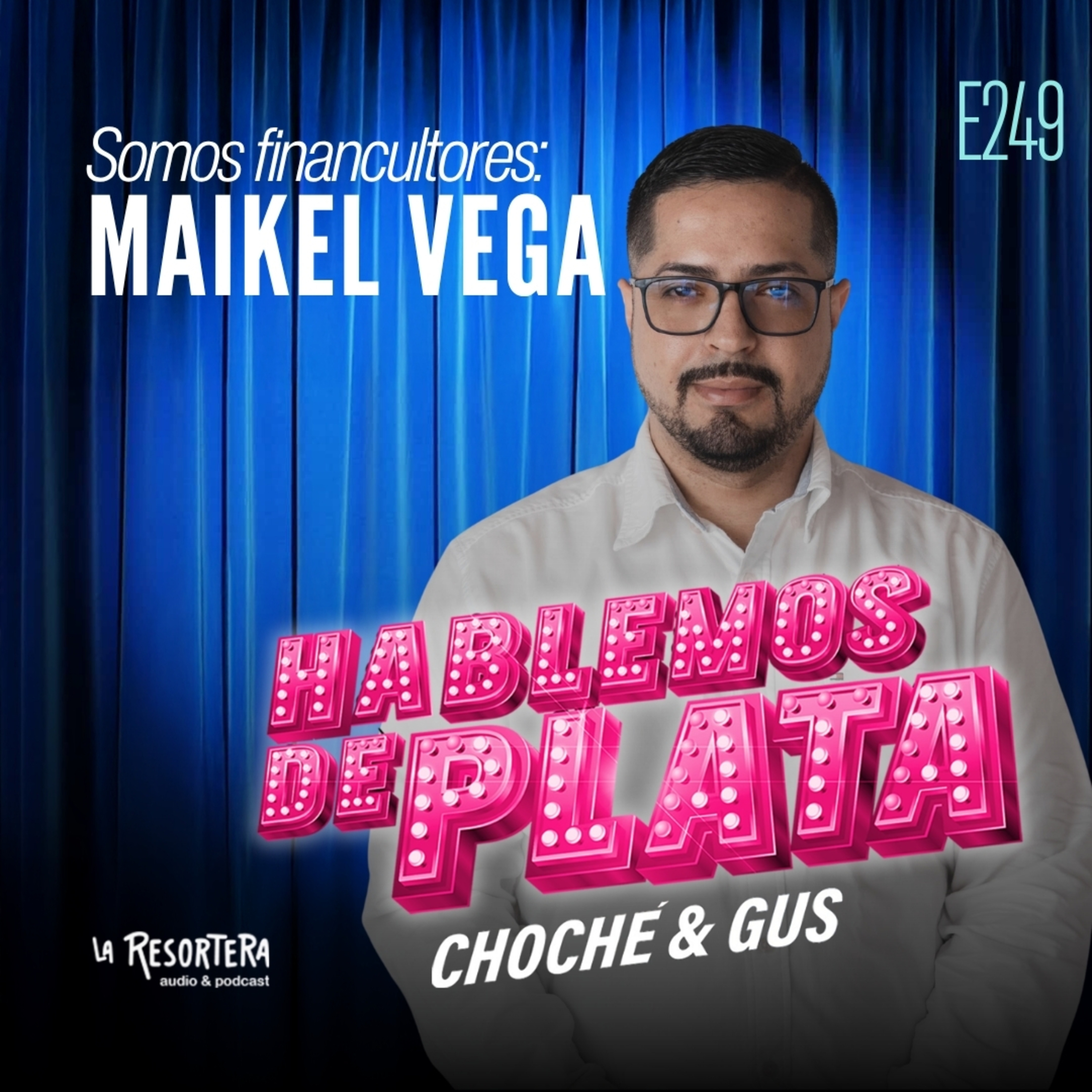 E249 Somos Financultores: Maikel Vega episode artwork