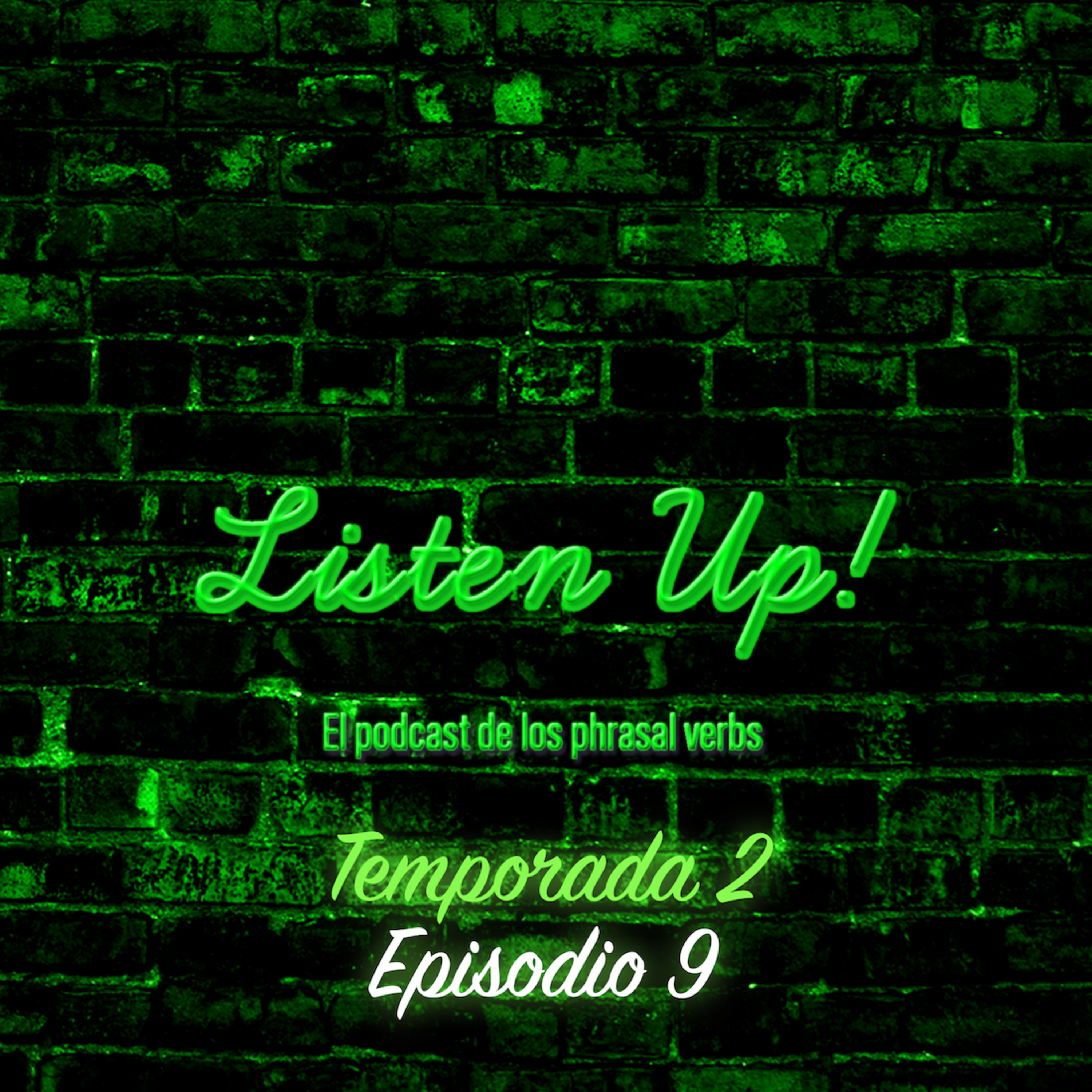 Episodio #9 | Temporada 2 🎧🧏🏻‍♂️ Listen Up!– El podcast de los phrasal verbs! episode artwork