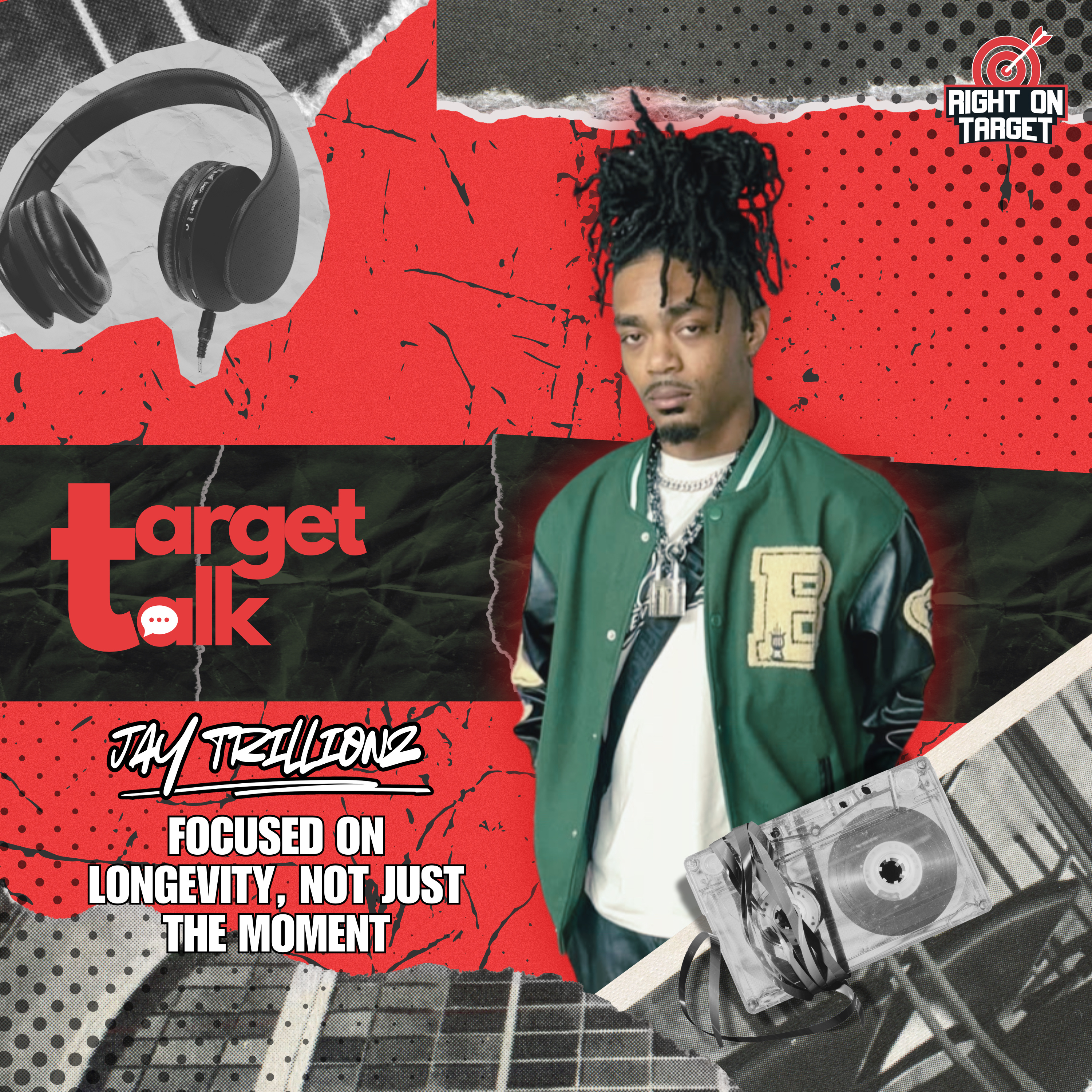 Target Talk: Jay Trillionz Is Focused on Longevity, Not Just the Moment Target Talk: Jay Trillionz Is Focused on Longevity, Not Just the Moment