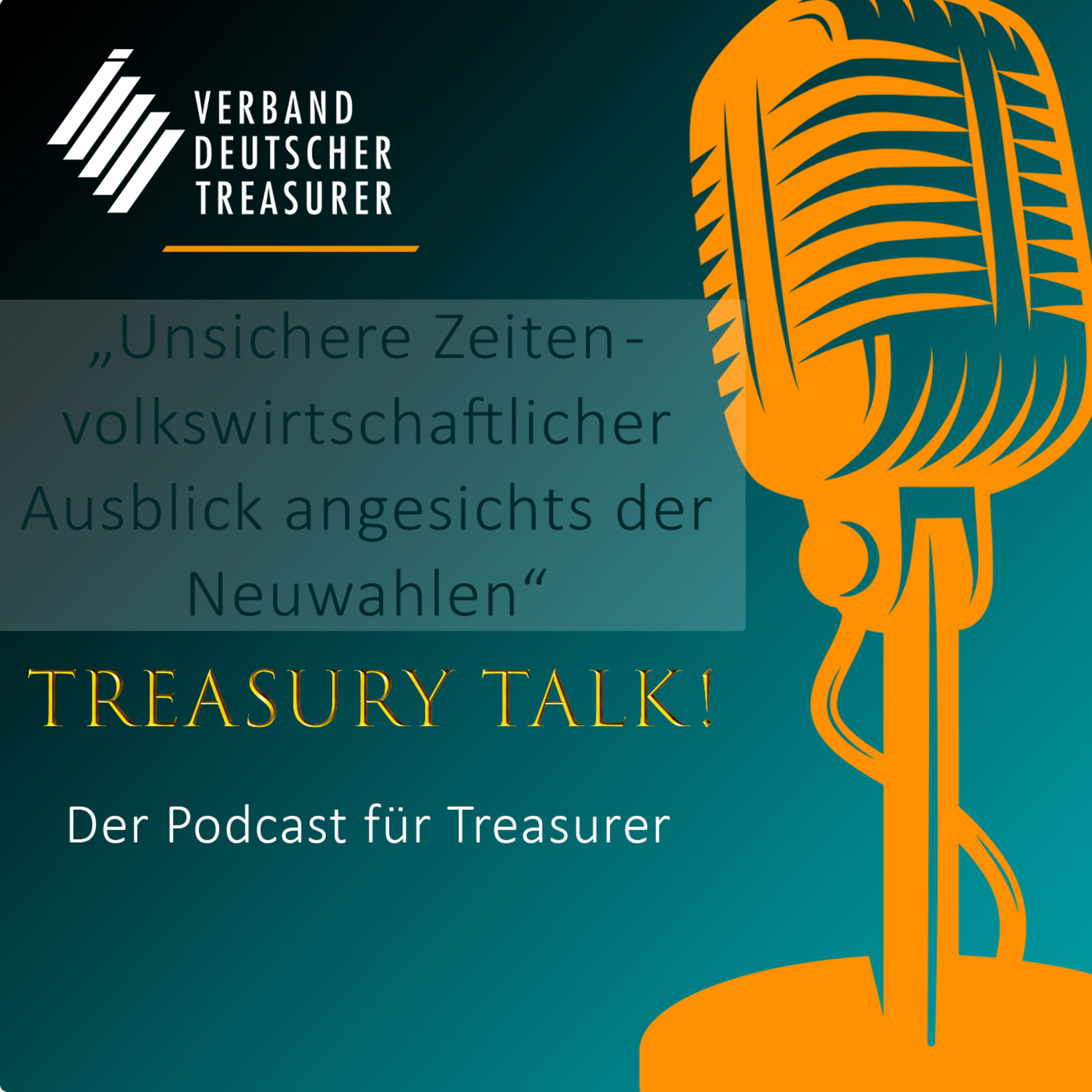 Episode 25 - Unsichere Zeiten – volkswirtschaftlicher Ausblick angesichts der Neuwahlen