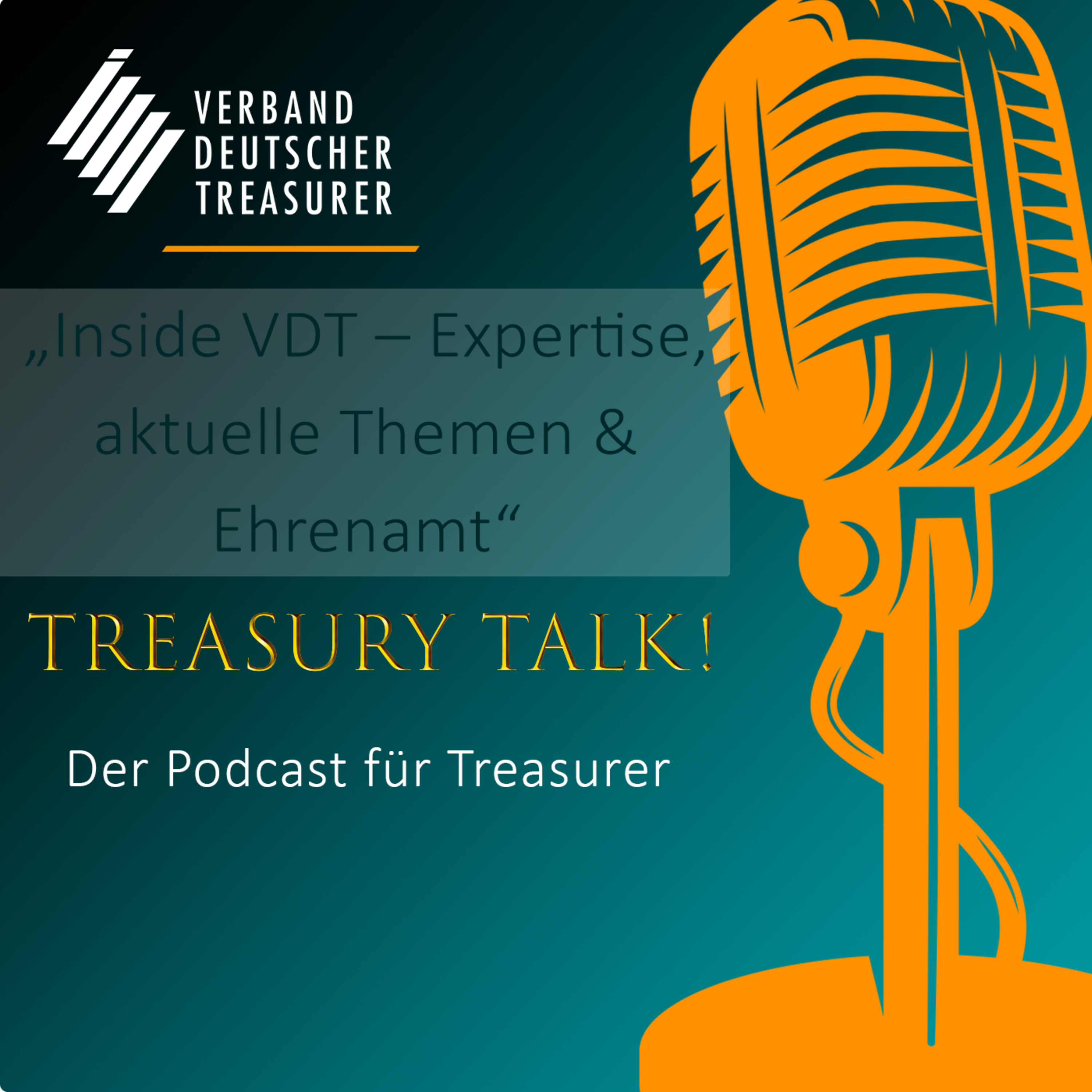 Treasury Talk! Der Podcast für Treasurer vom Verband Deutscher Treasurer e.V. (VDT e.V. )