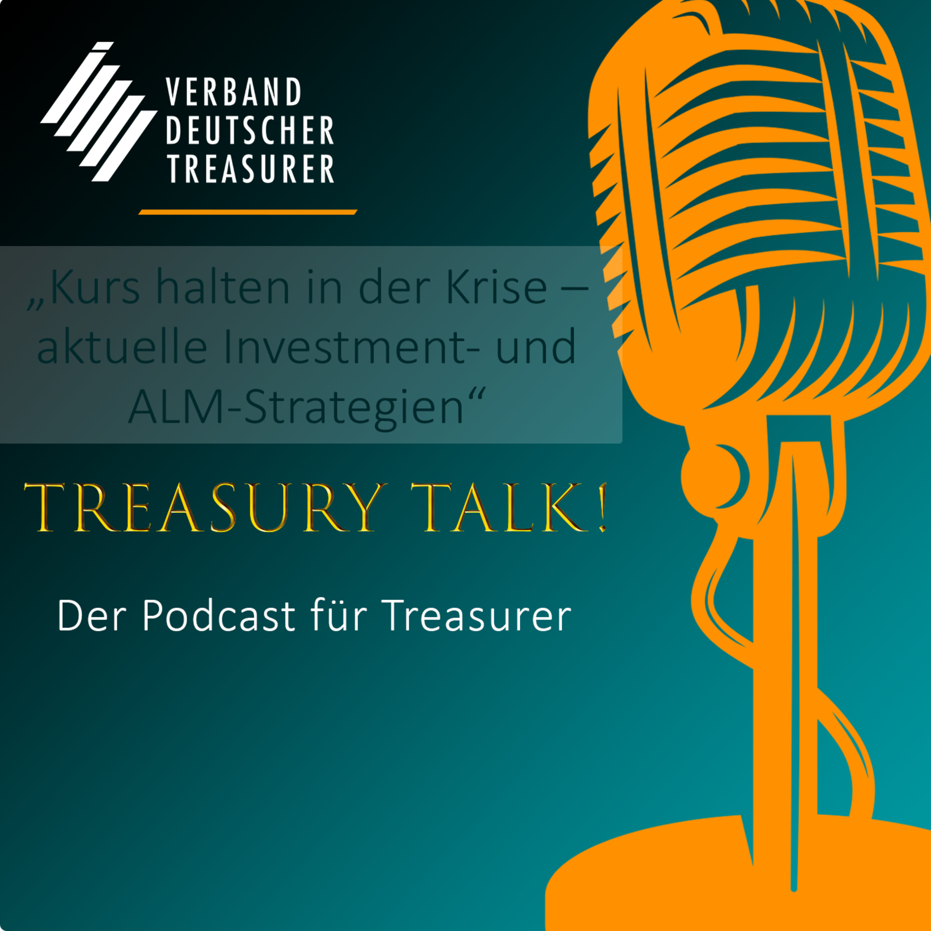 Episode 45 - Treasury Talk! Kurs halten in der Krise - aktuelle Investment- und ALM-Strategien