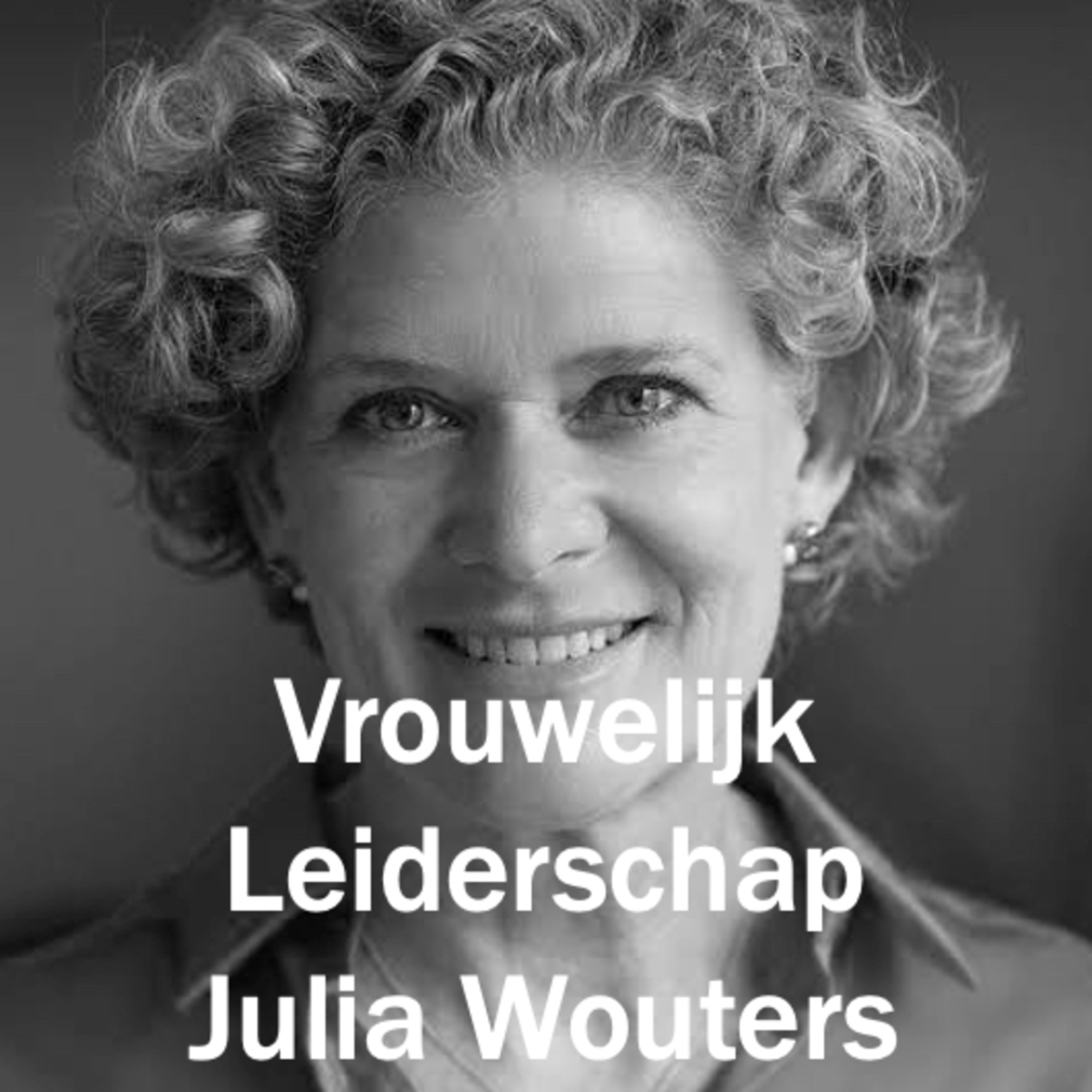 Vrouwelijk leiderschap met Julia Wouters episode artwork