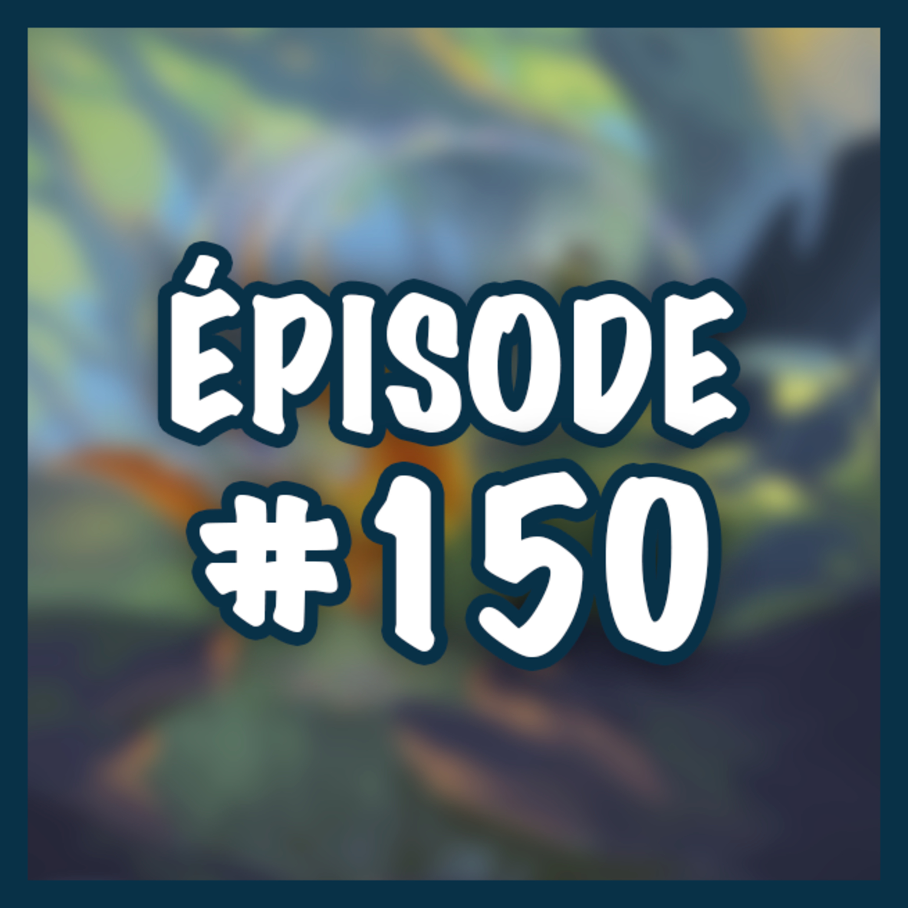 S02E150 — Moisson de Mana episode artwork