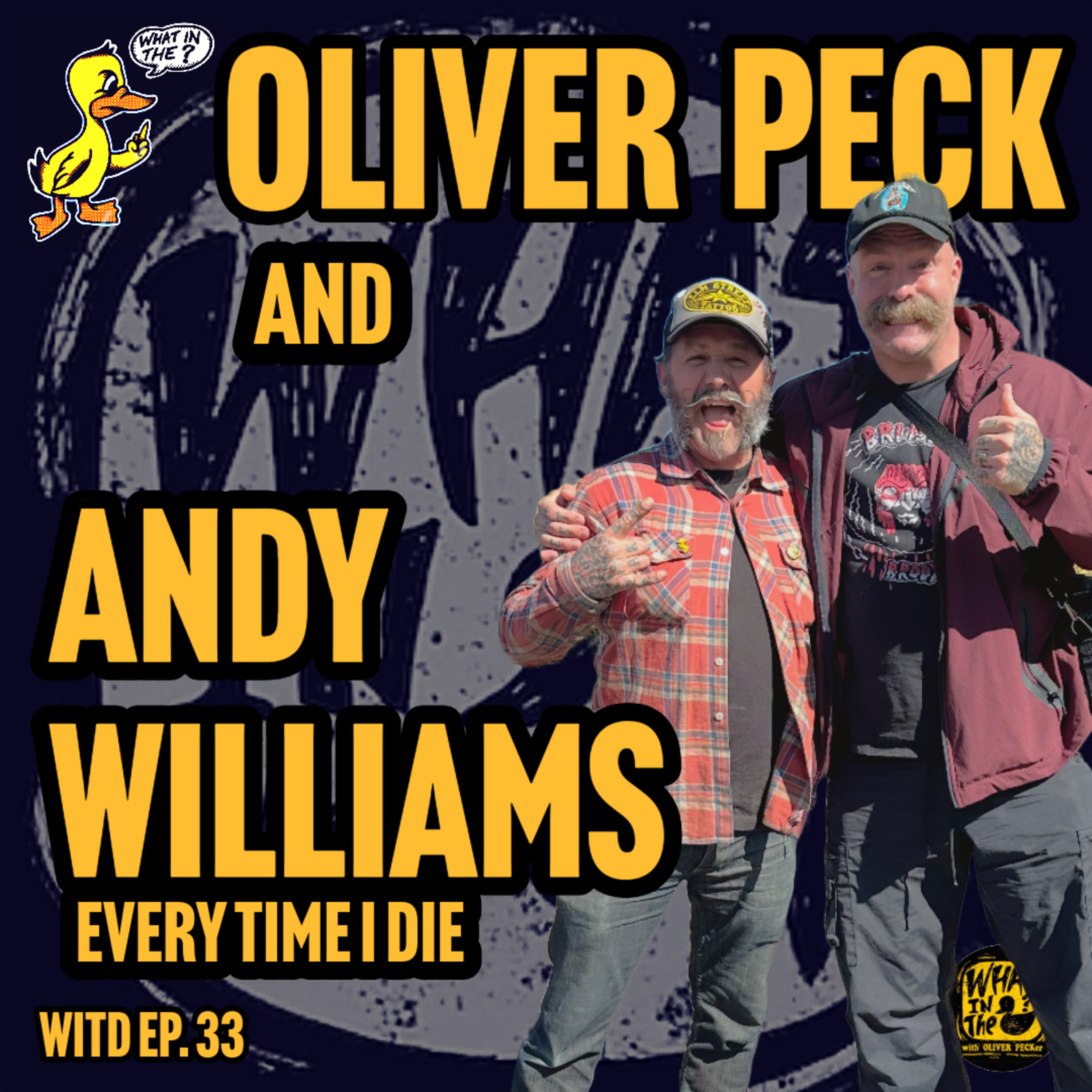 Oliver Peck & Andy Williams (Musician / Wrestler) | What In The Duck Podcast Ep. 33