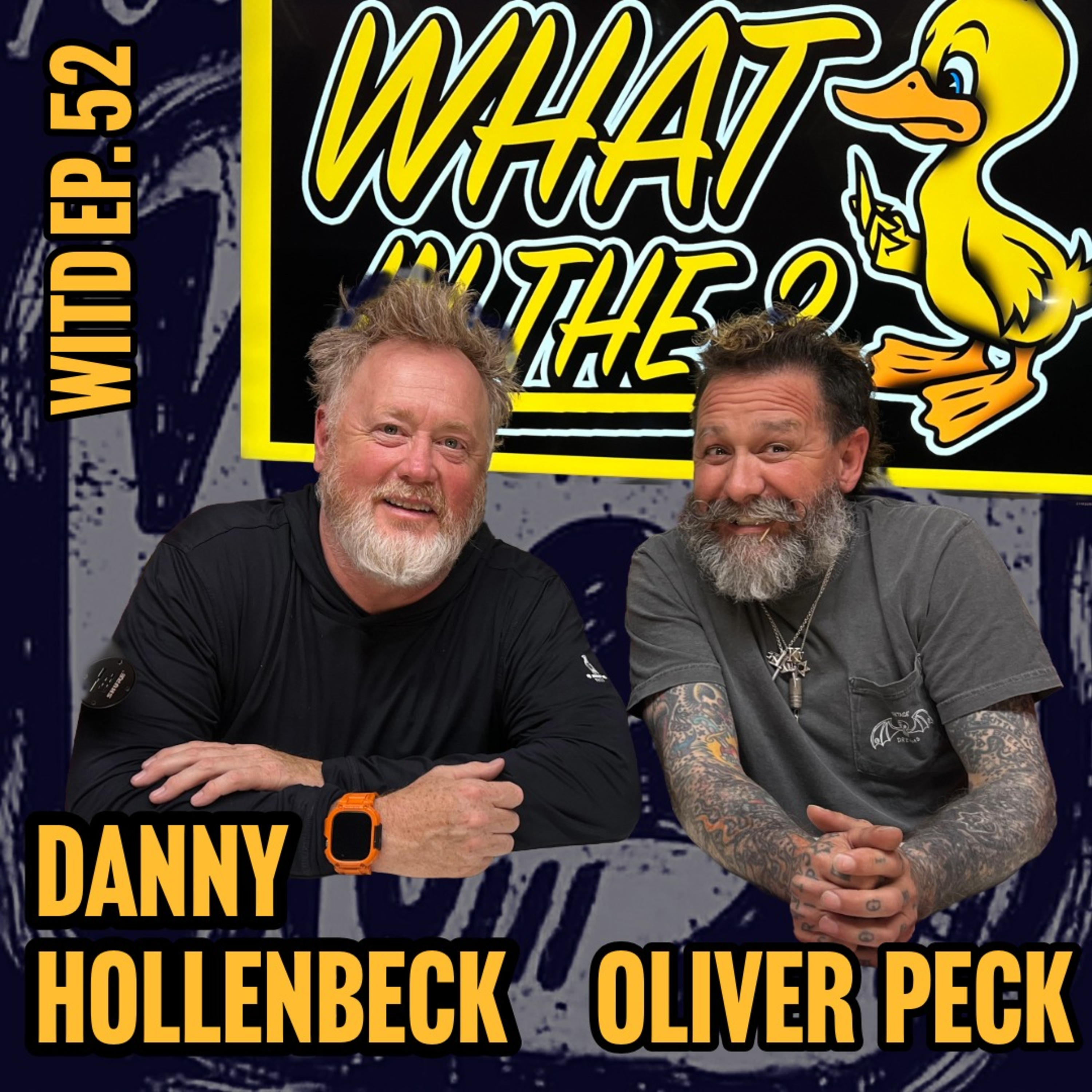 Oliver Peck & Danny Hollenbeck (Pro-Skater / Outlander) | What In The Duck Podcast Ep. 52 episode artwork