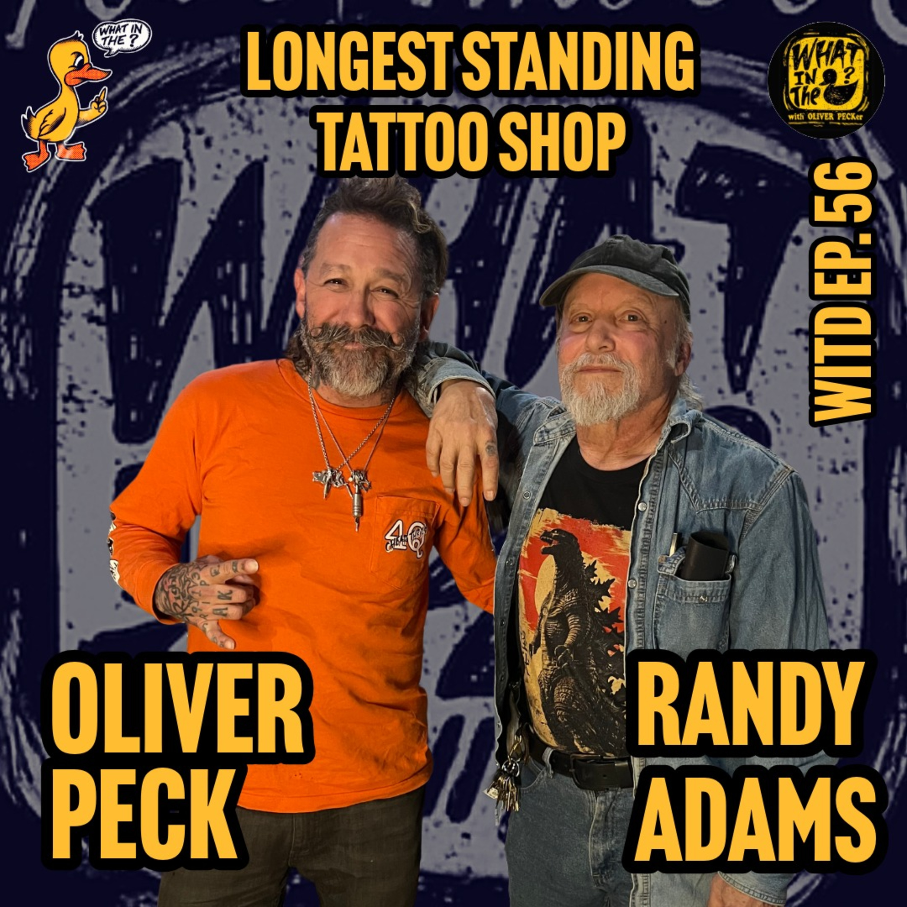 Oliver Peck & Randy Adams (Tattooer) | What In The Duck Podcast Ep. 56 episode artwork