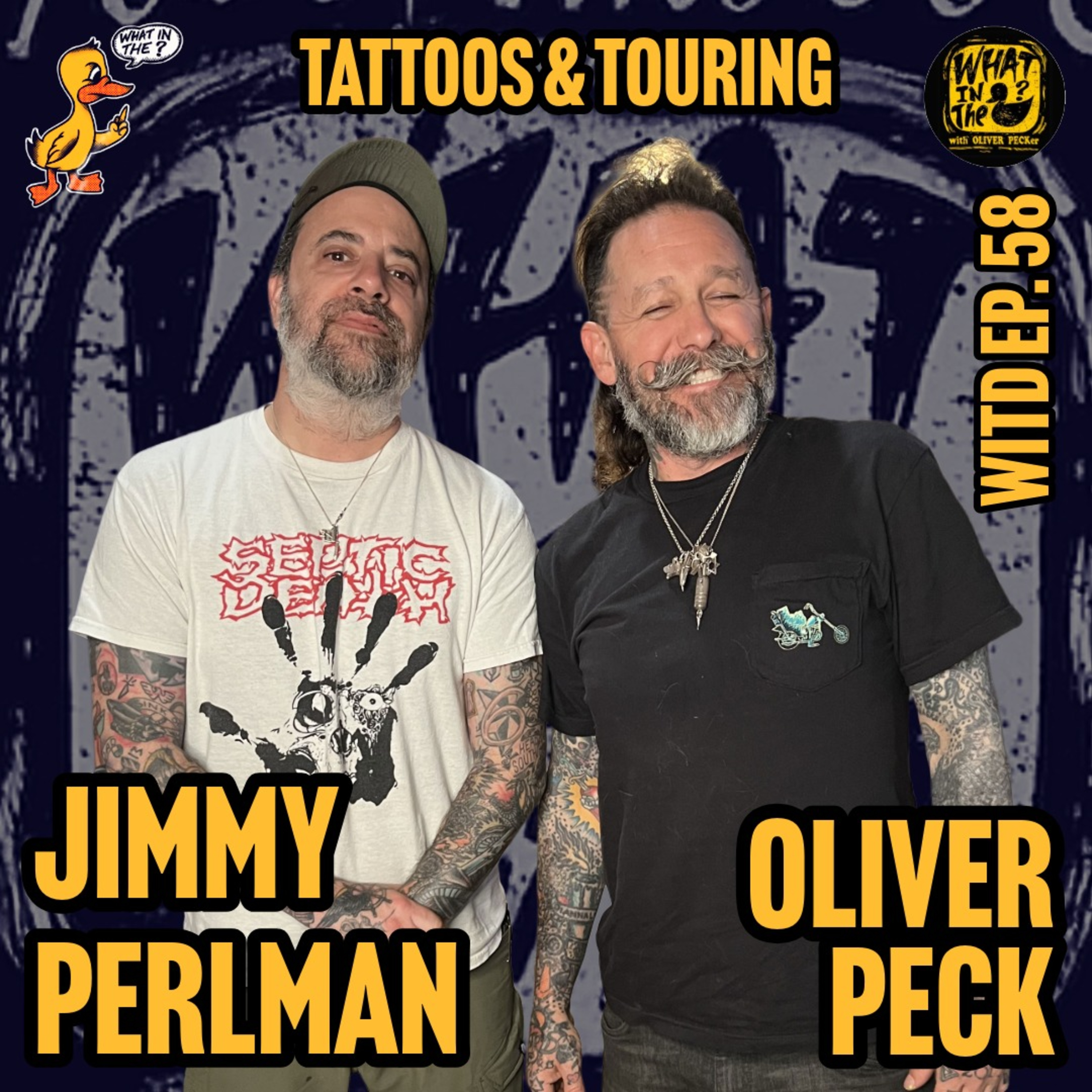 Oliver Peck & Jimmy Perlman (Tattooer) | What In The Duck Podcast Ep. 58 episode artwork