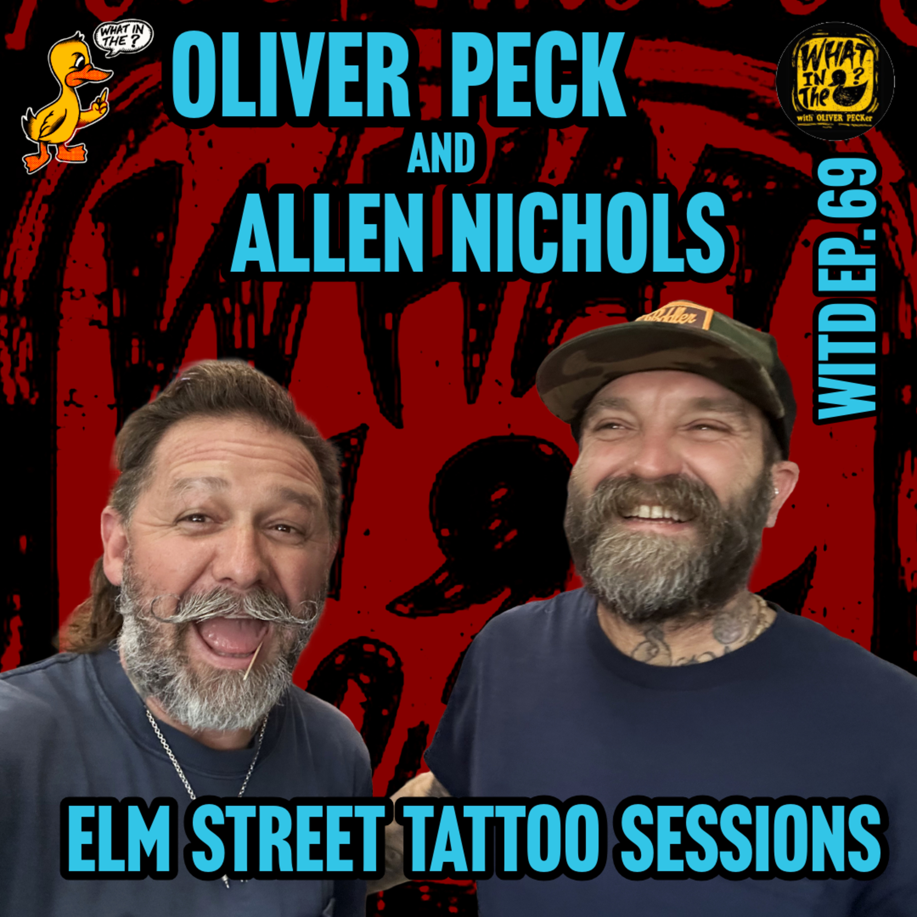 Oliver Peck & Allen Nichols (Tattooer) | Elm St. Tattoo Spotlight | What In The Duck Podcast Ep. 69 episode artwork