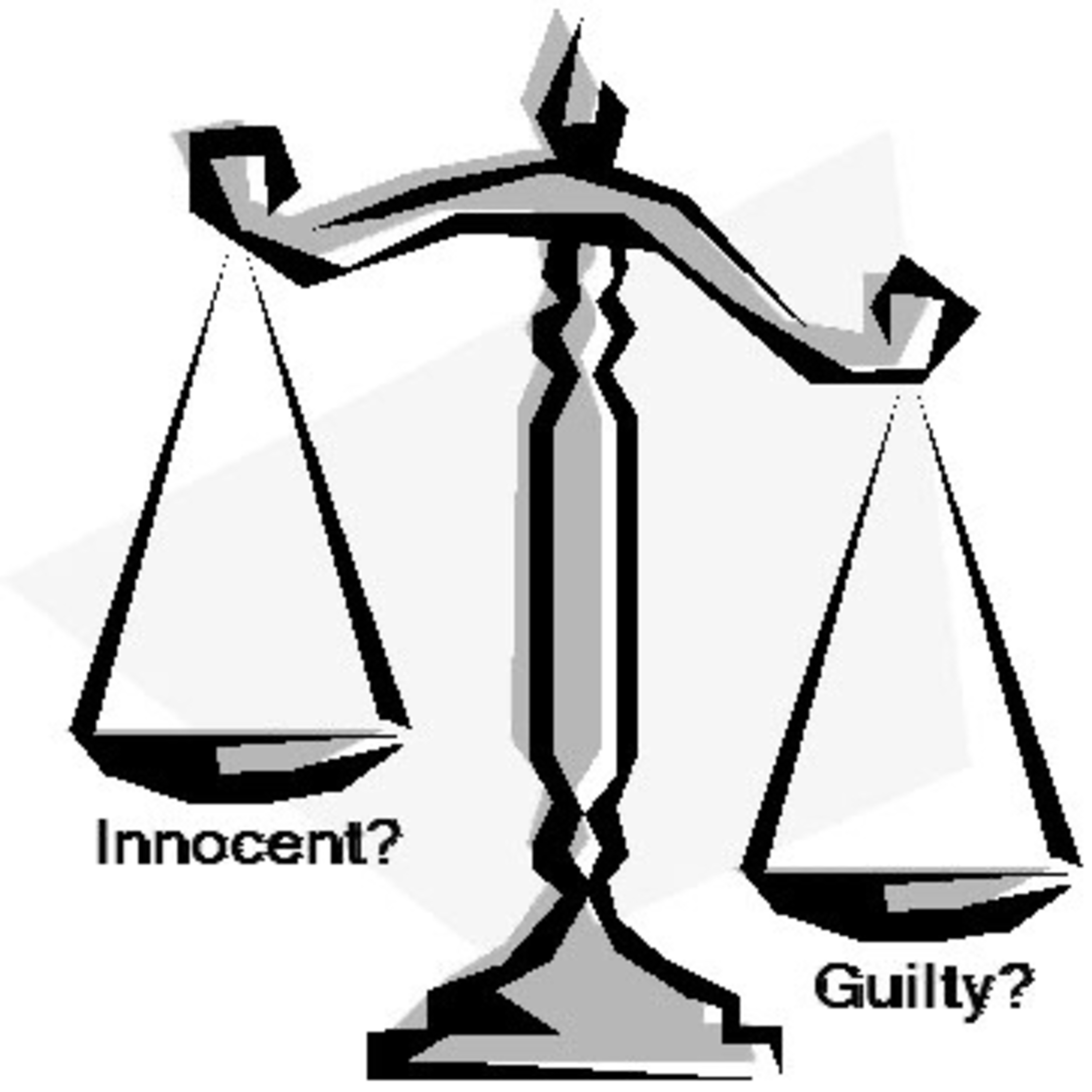 Guilty Until Proven Innocent!