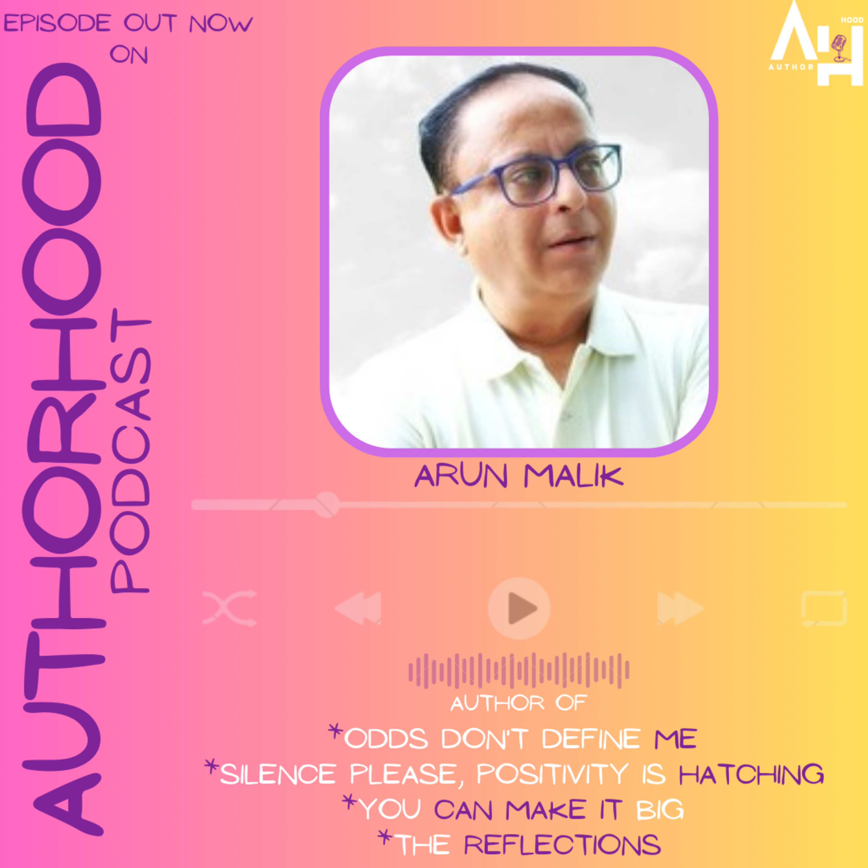 Arun Malik ✍️ ऑन The AuthorHood Podcast🎙️