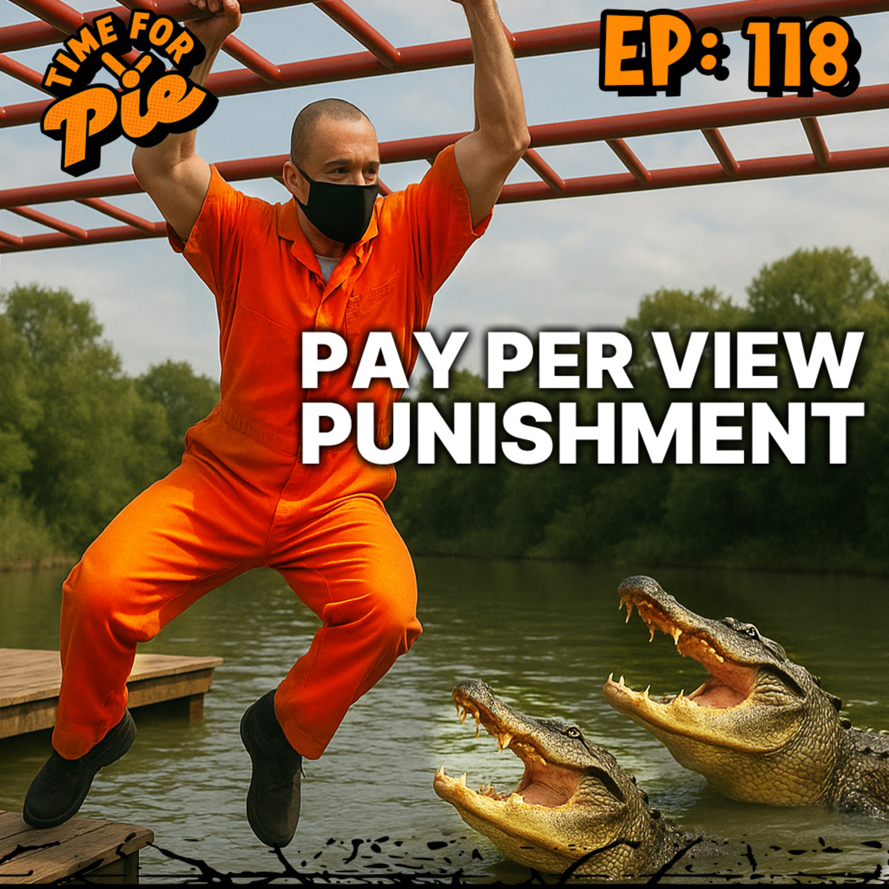 Pay-Per-View Capital Punishment - Time for Pie 118