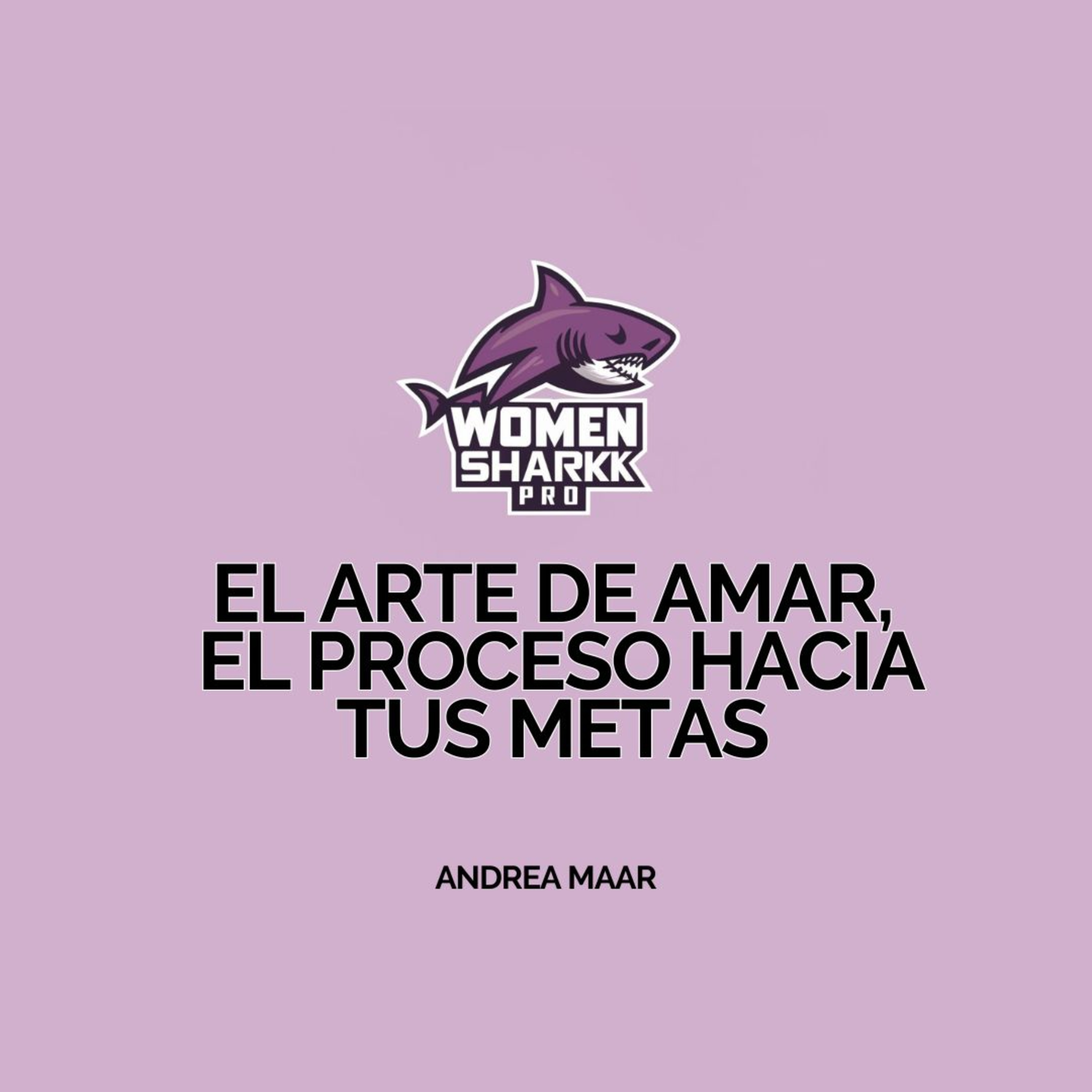 Ep. 2 - El Arte de Amar el Proceso hacia tus Metas episode artwork
