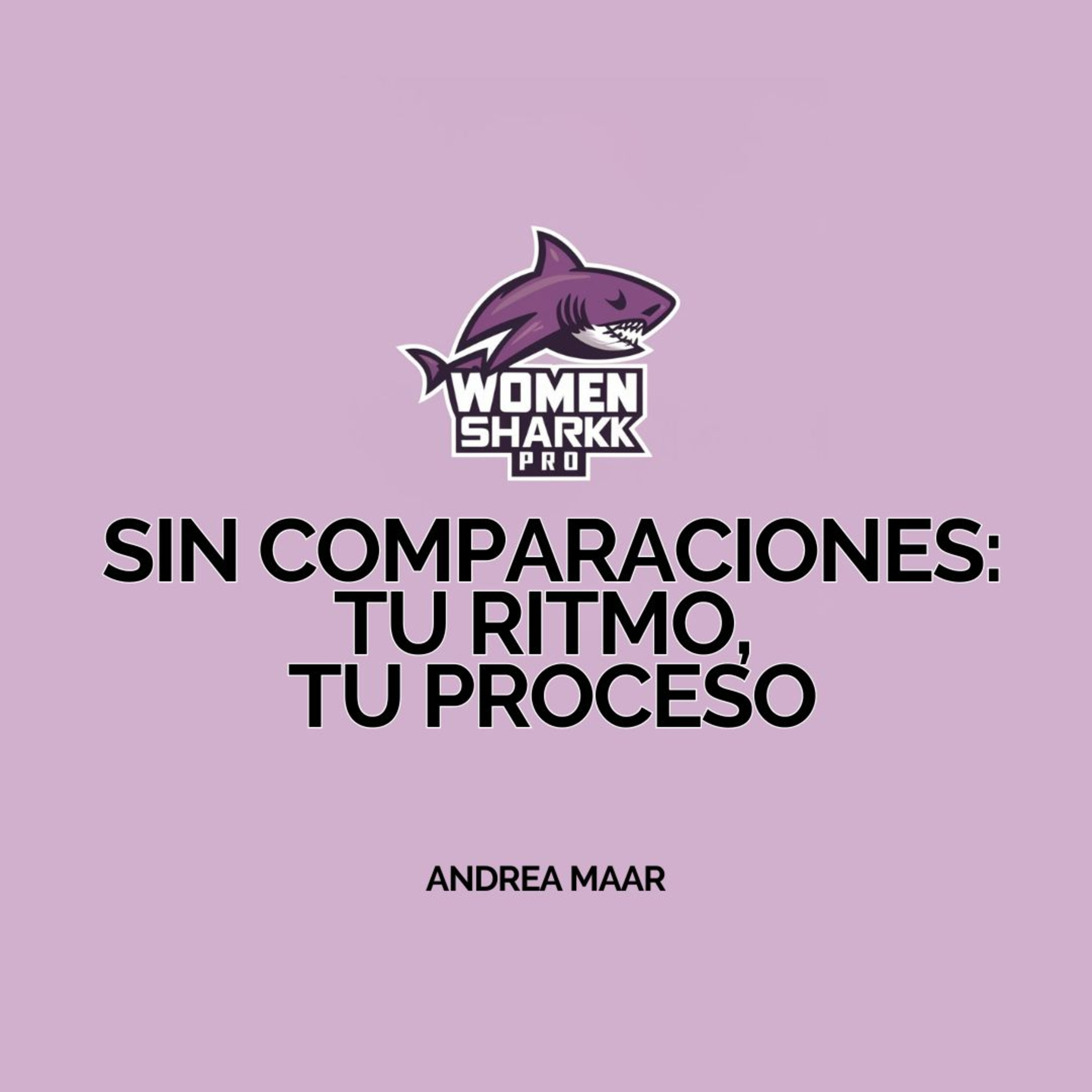 Ep. 3 - Sin Comparaciones: Tu Ritmo, Tu proceso episode artwork