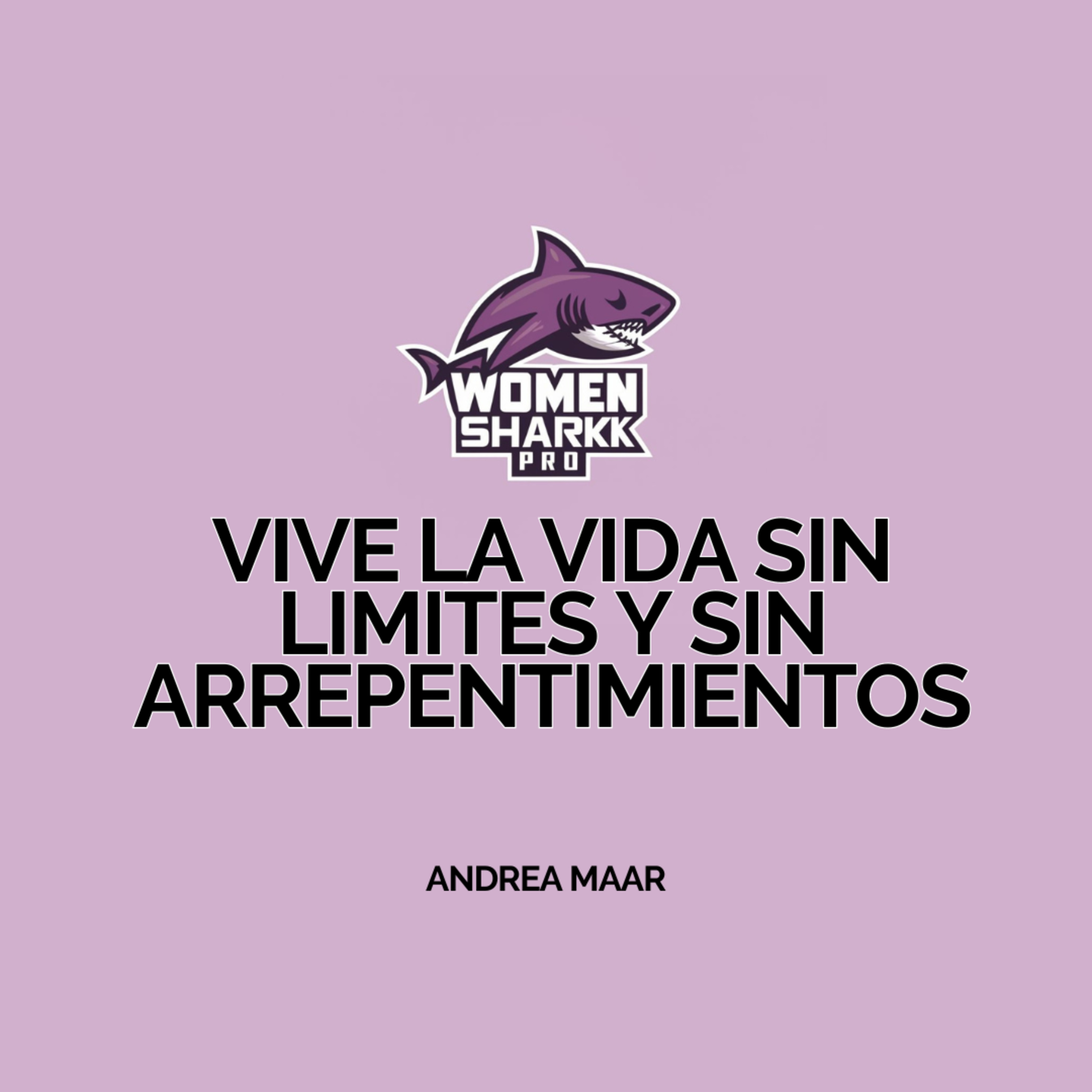 Ep. 4 - Vive tu vida sin limites y sin arrepentimientos episode artwork