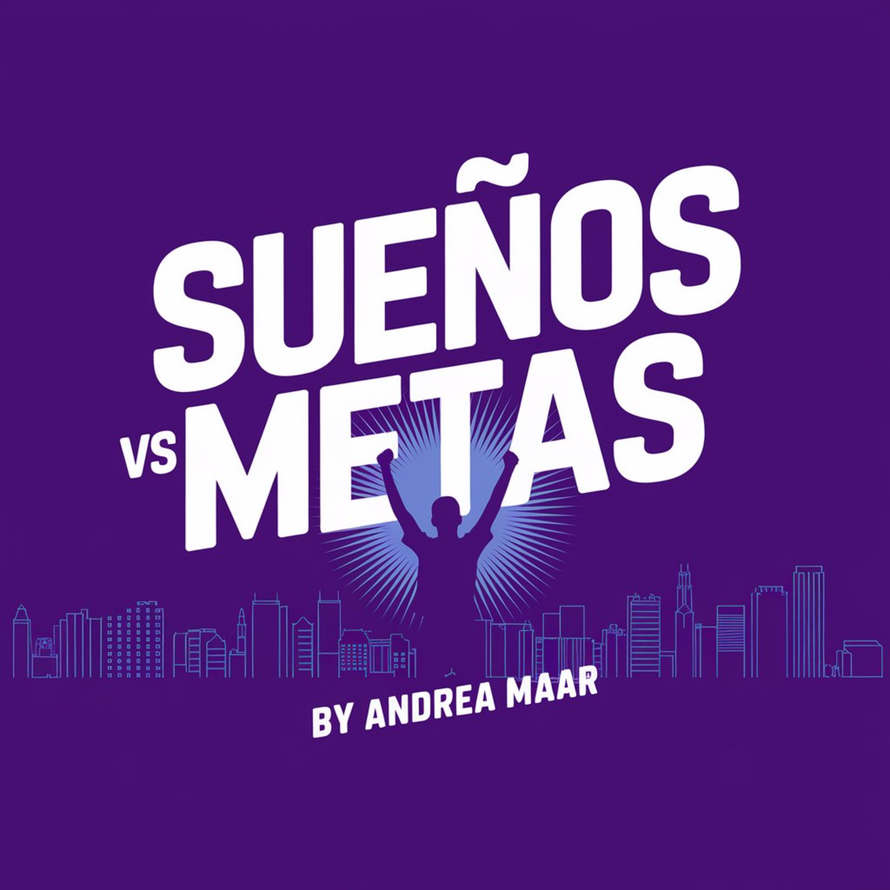 Ep. #15 - Metas Vs Sueños episode artwork