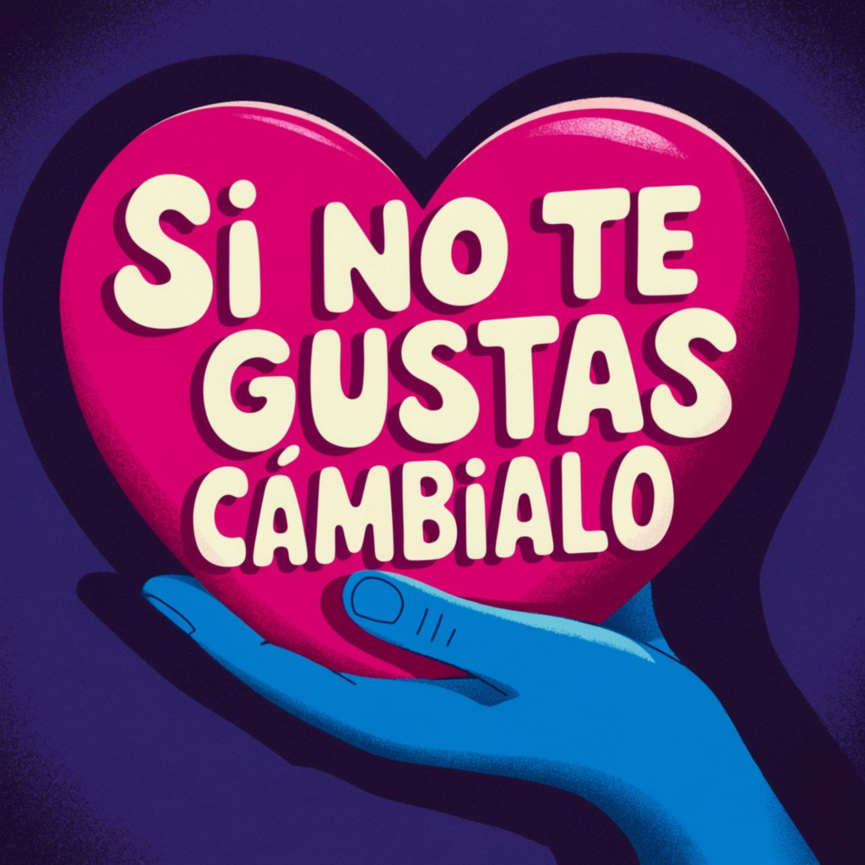 Ep. #28 - Si no te gustas, cambialo episode artwork
