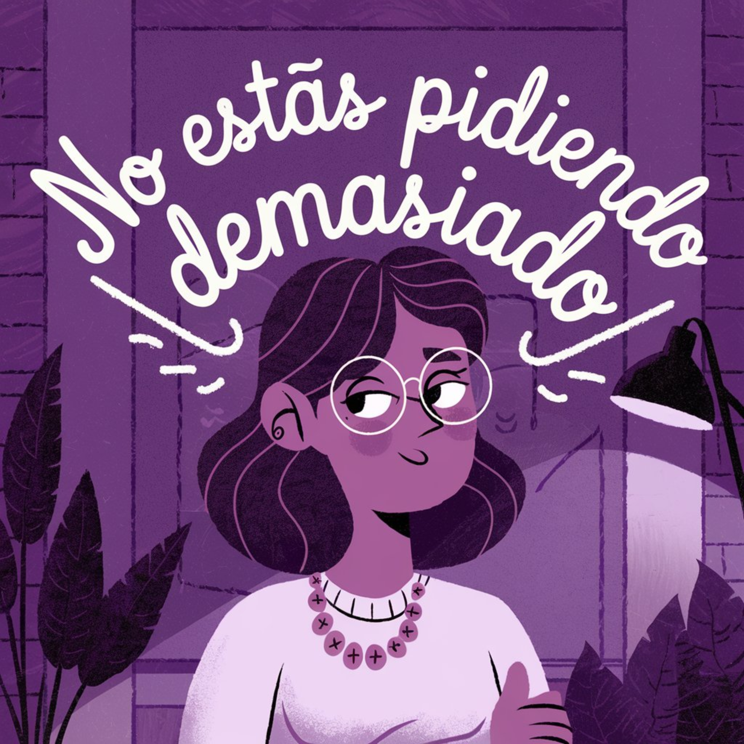 Ep. #29 - No estas pidiendo demasiado episode artwork
