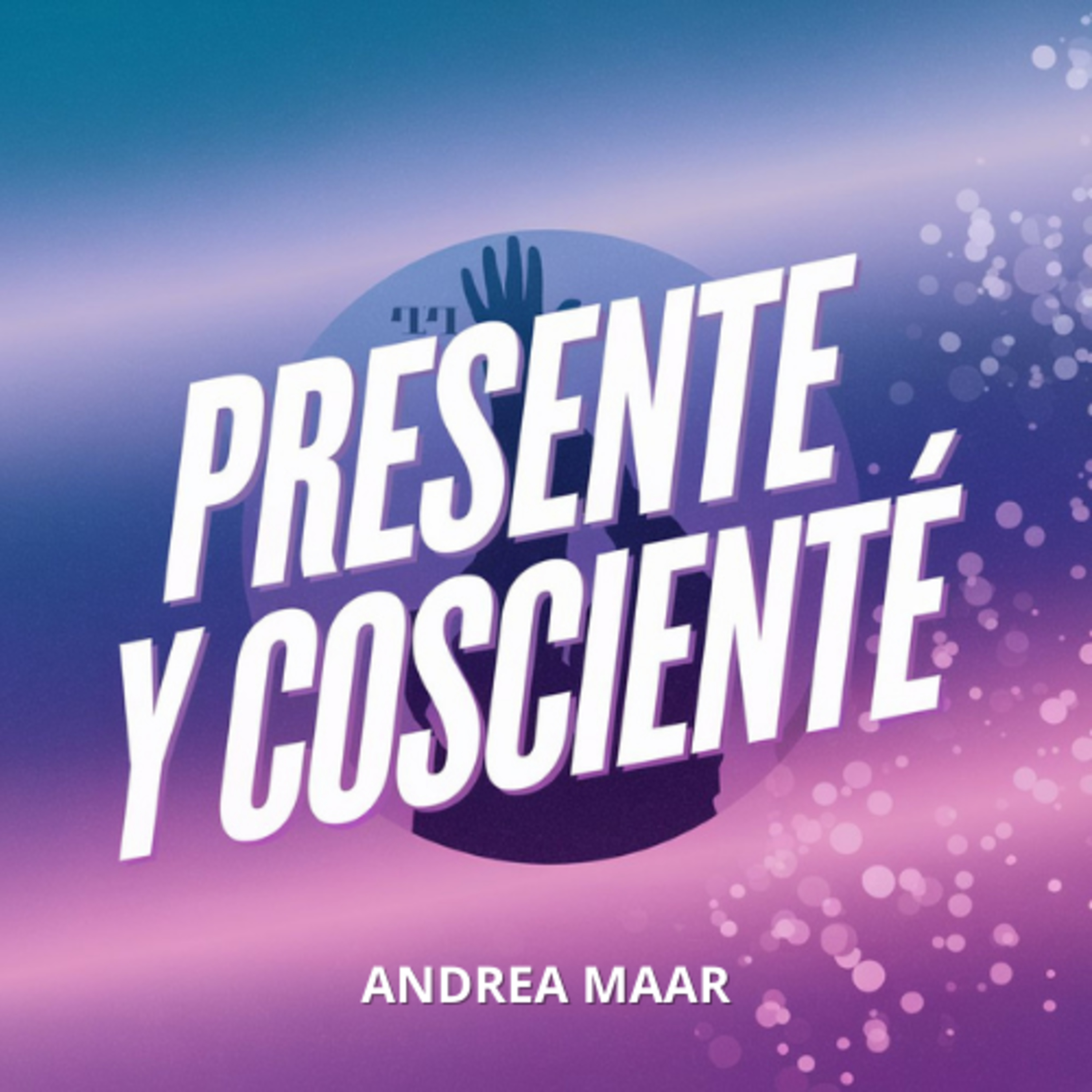 Ep. #41 - Presente y Consciente episode artwork