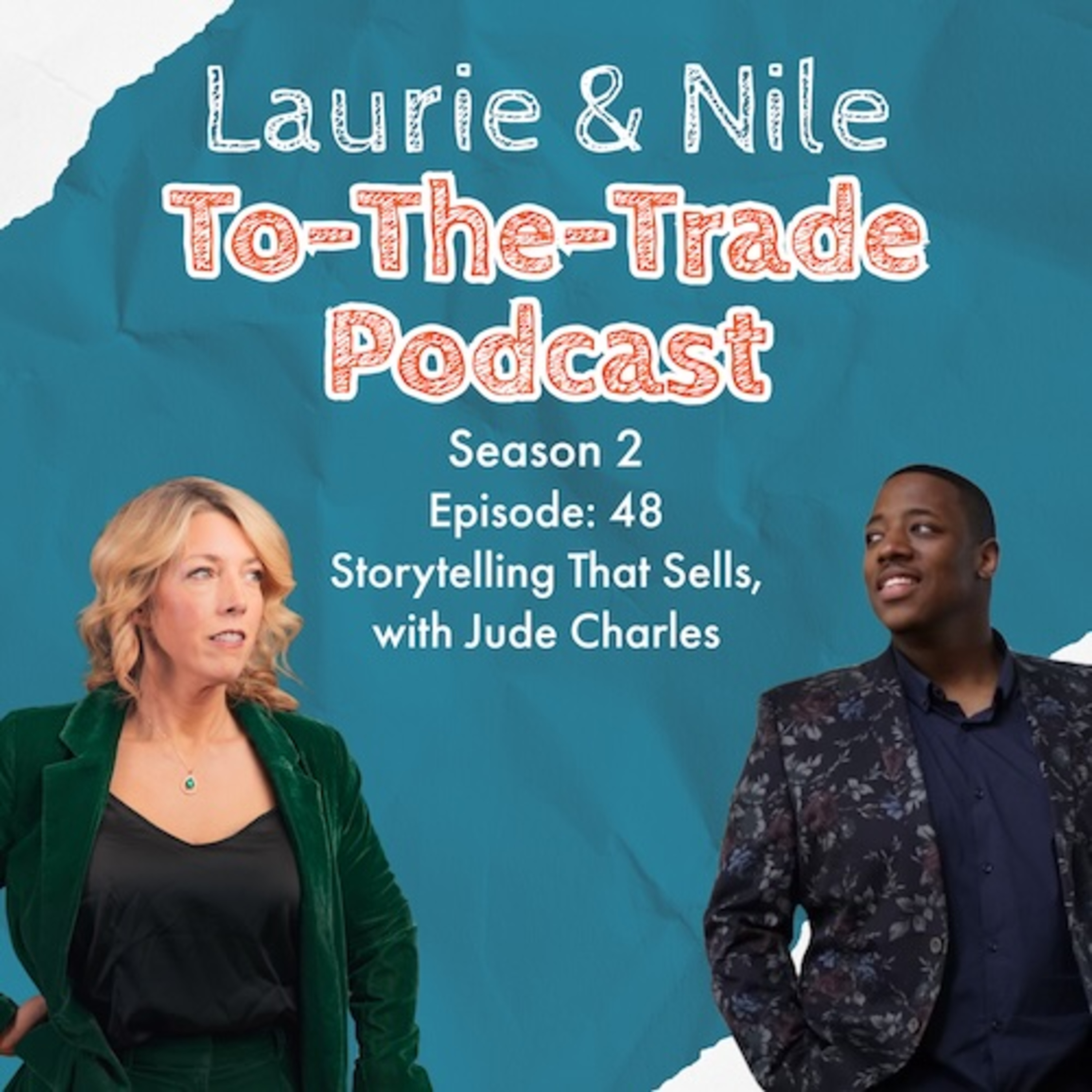 TTT-S2E48-Storytelling That Sells, with Jude Charles