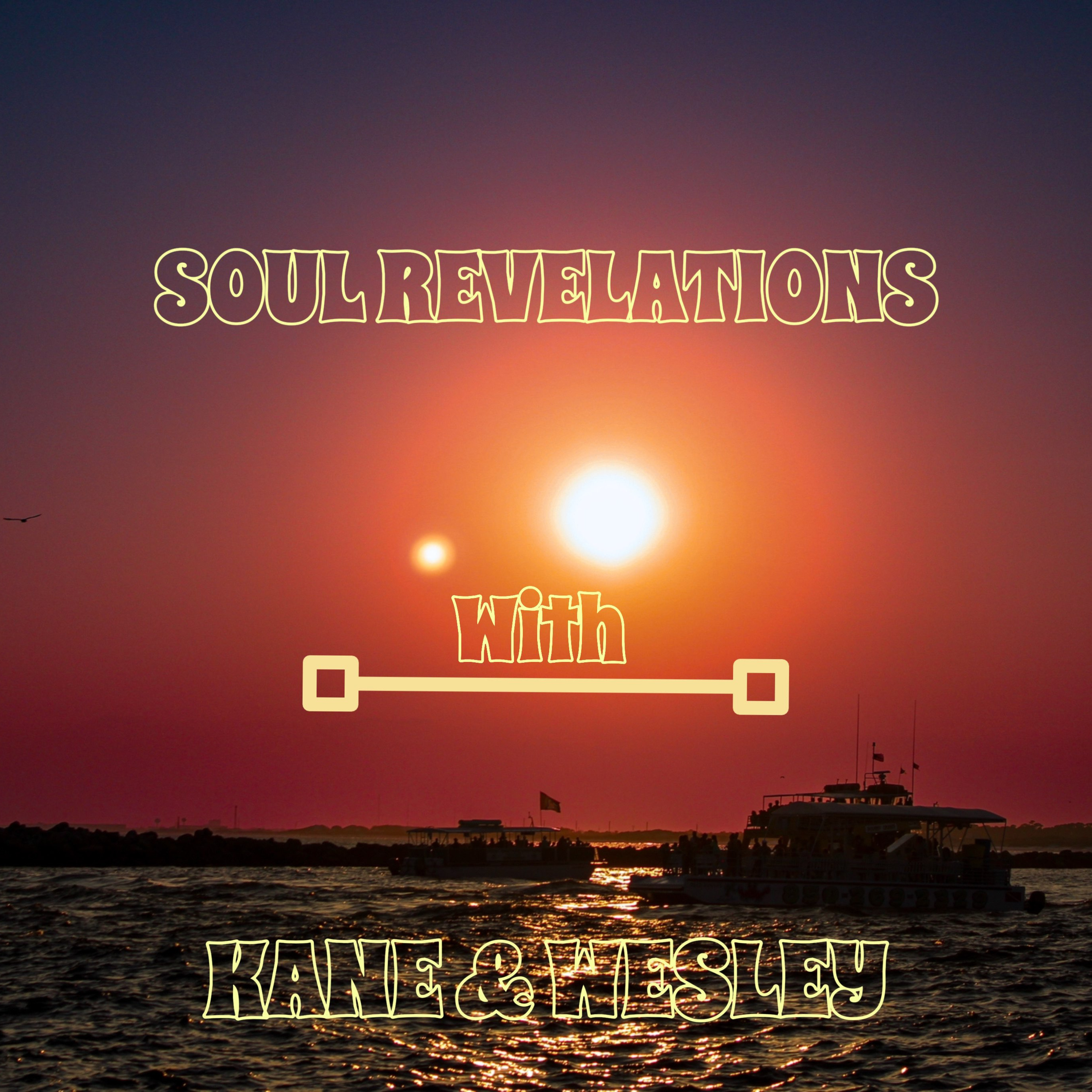 Soul Revelations w/ Kane & Wesley