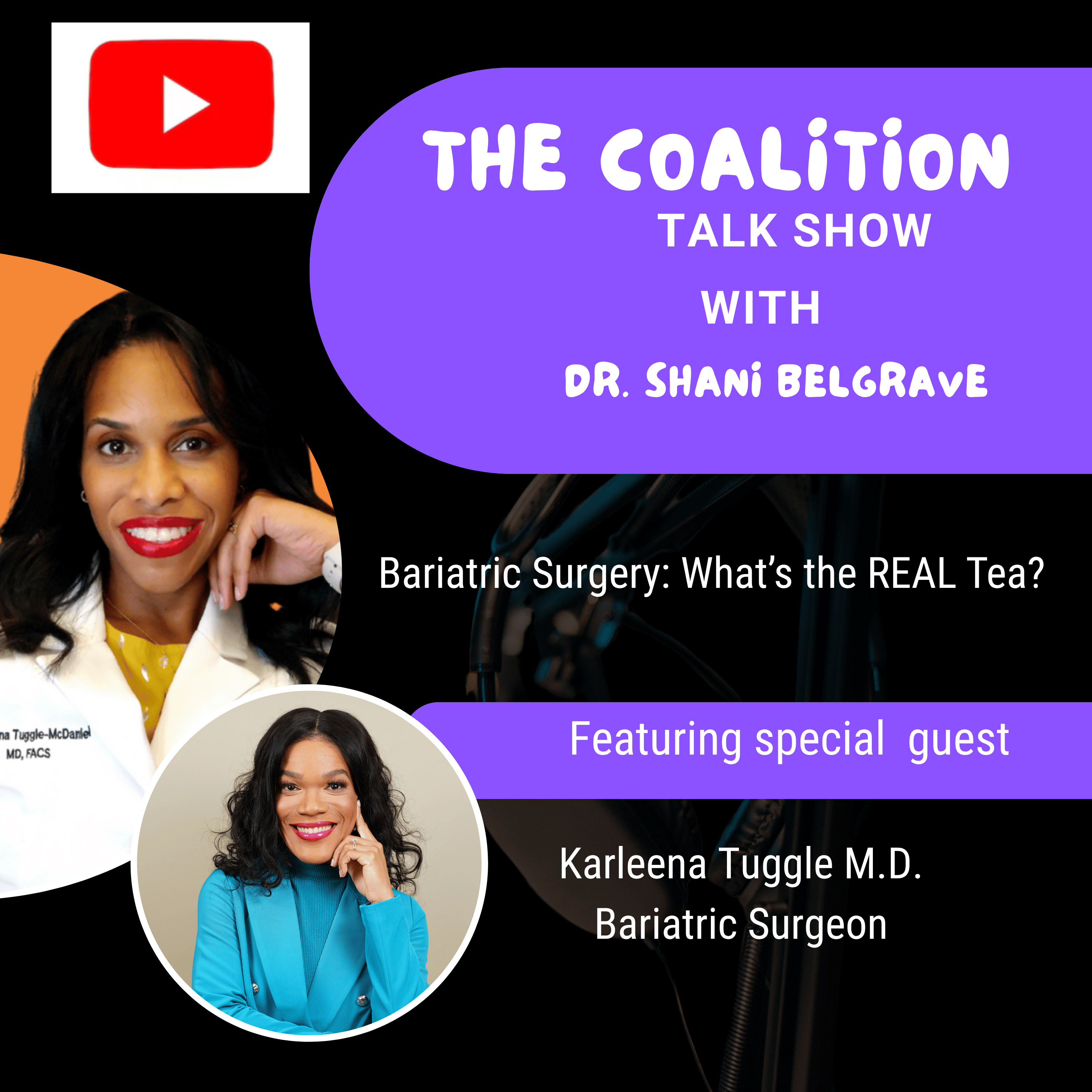 Weight Loss Surgery: What’s the Tea? Featuring Dr. Karleena Tuggle