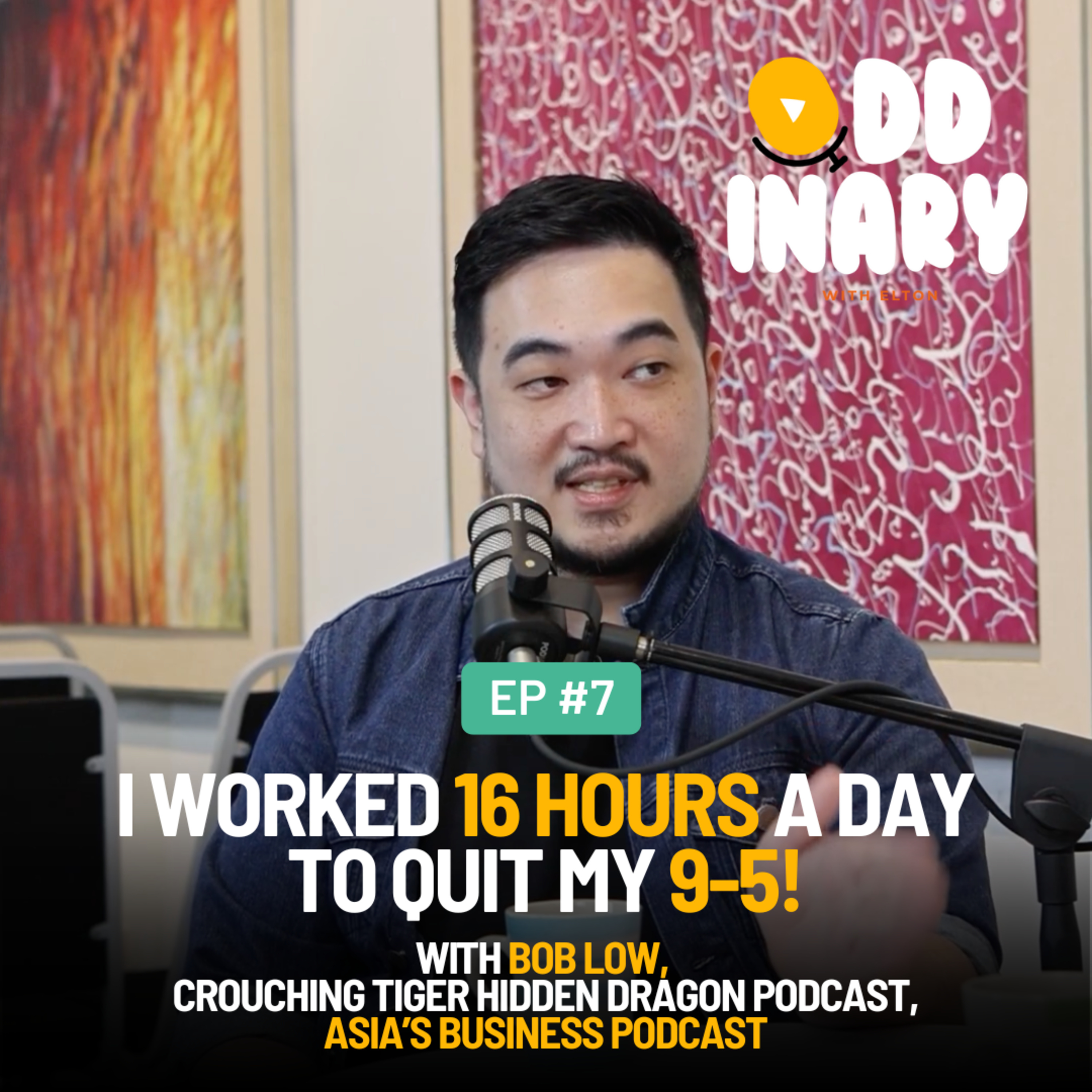 Ep 7 - I Worked 16 Hours A Day To Quit My 9-5! with Bob Low, Crouching Tiger Hidden Dragon Podcast episode artwork
