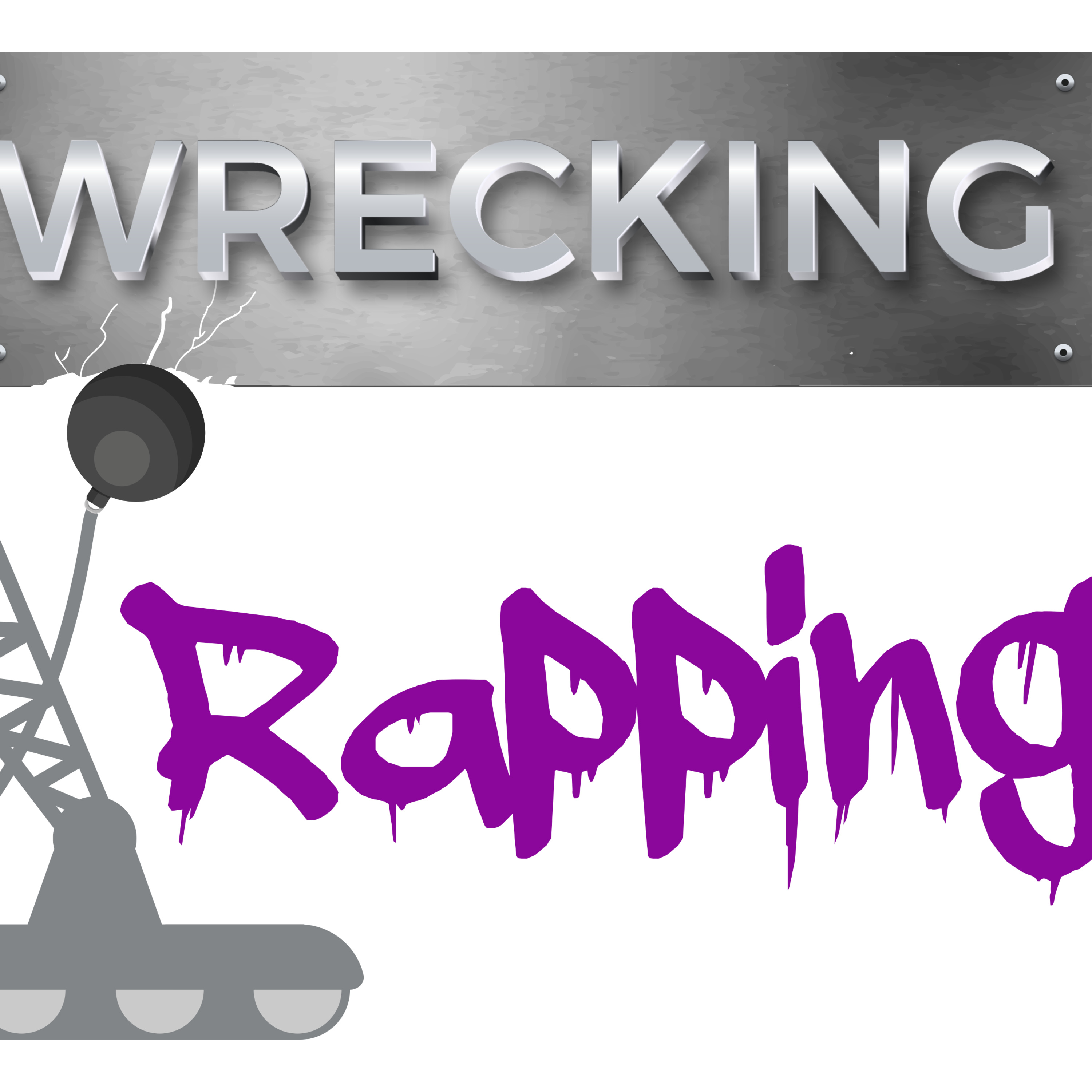 Wrecking and Rapping podcast season 1 episode 1 episode artwork