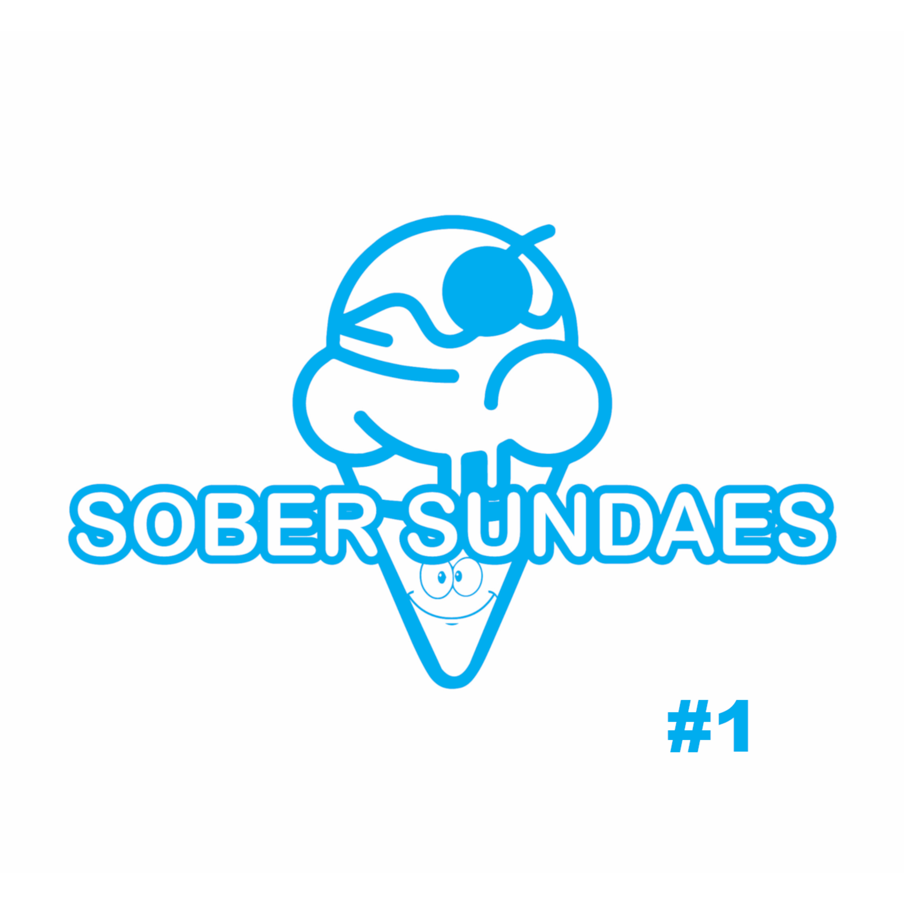Sober Sundaes - Episode 1 - Lets get this started episode artwork