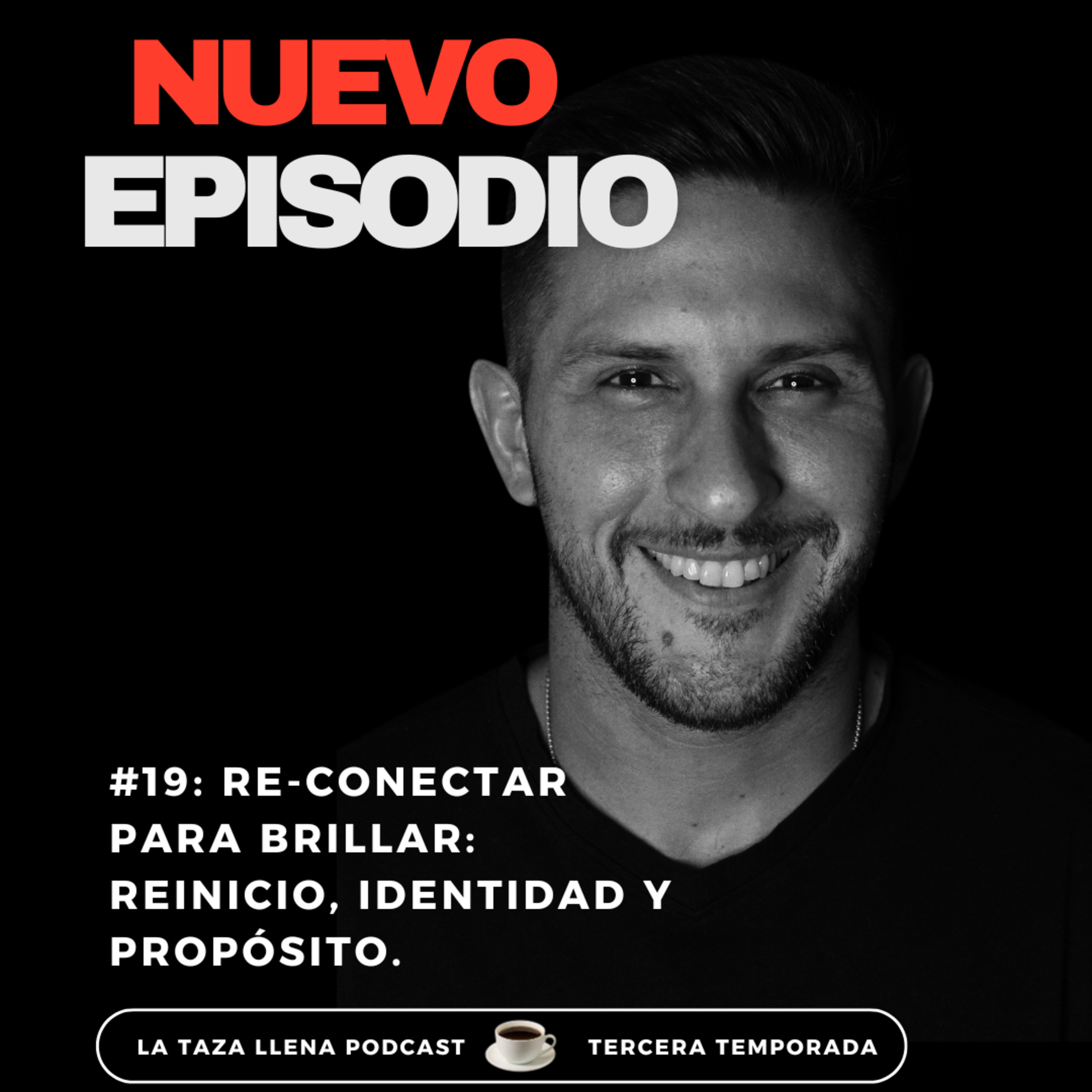 #19: RE-CONECTAR PARA BRILLAR: Reinicio, identidad y propósito episode artwork