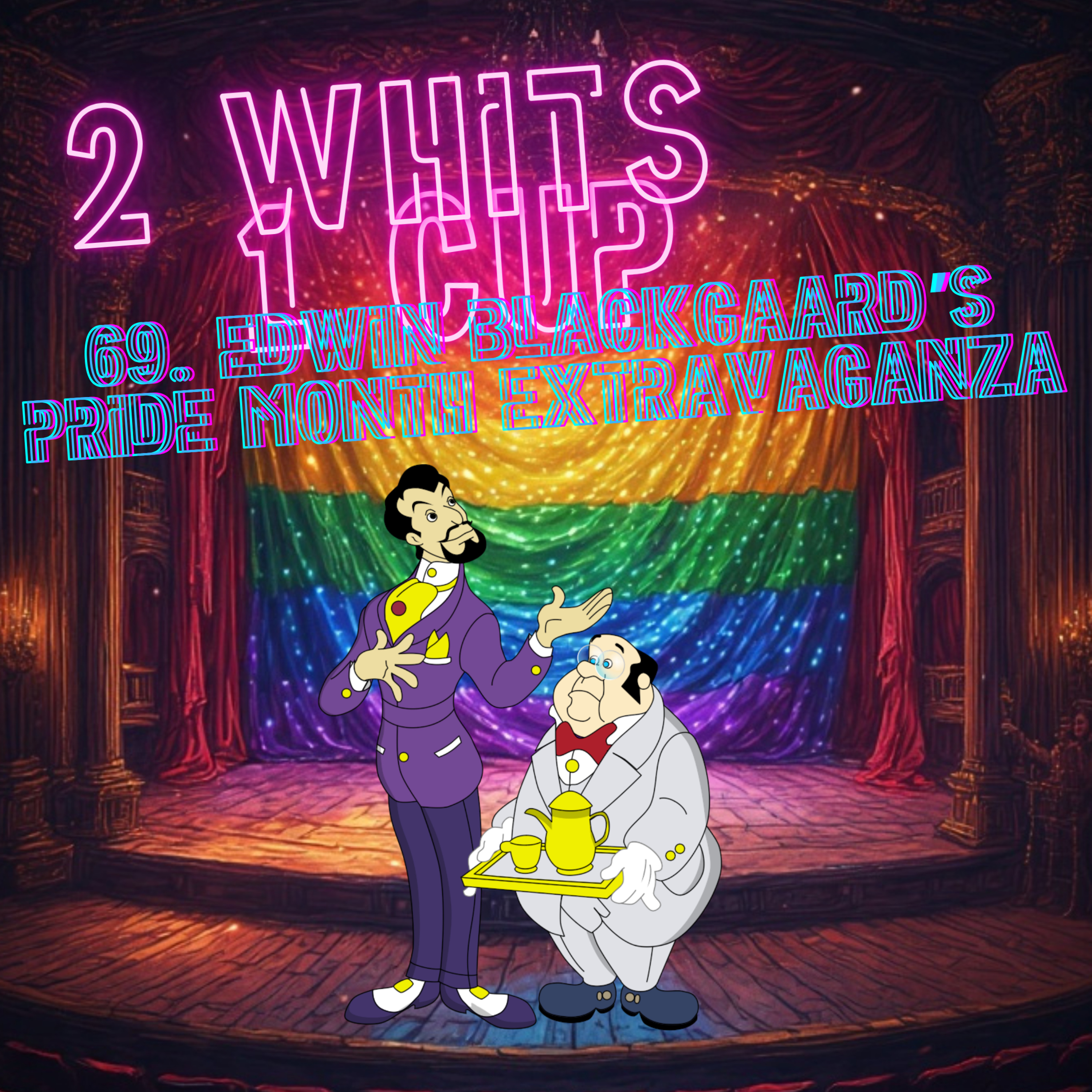 69! Edwin Blackgaard's Pride Month Extravaganza! (Break a Leg) episode artwork