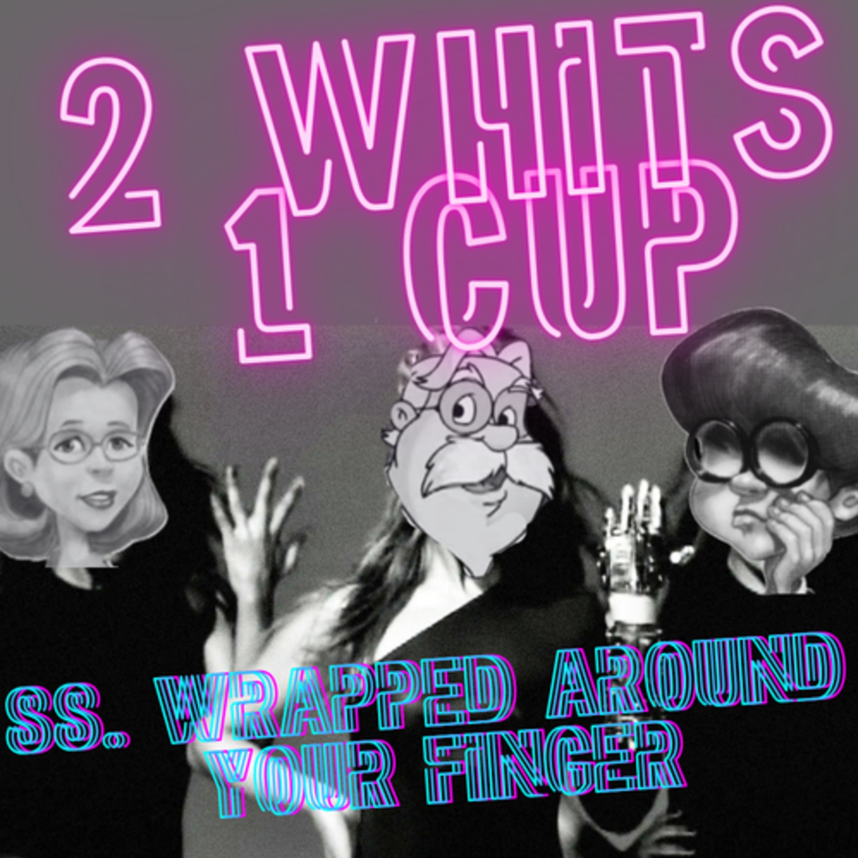 88. Wrapped Around Your Finger (One Big Sloppy Smoochfest) episode artwork