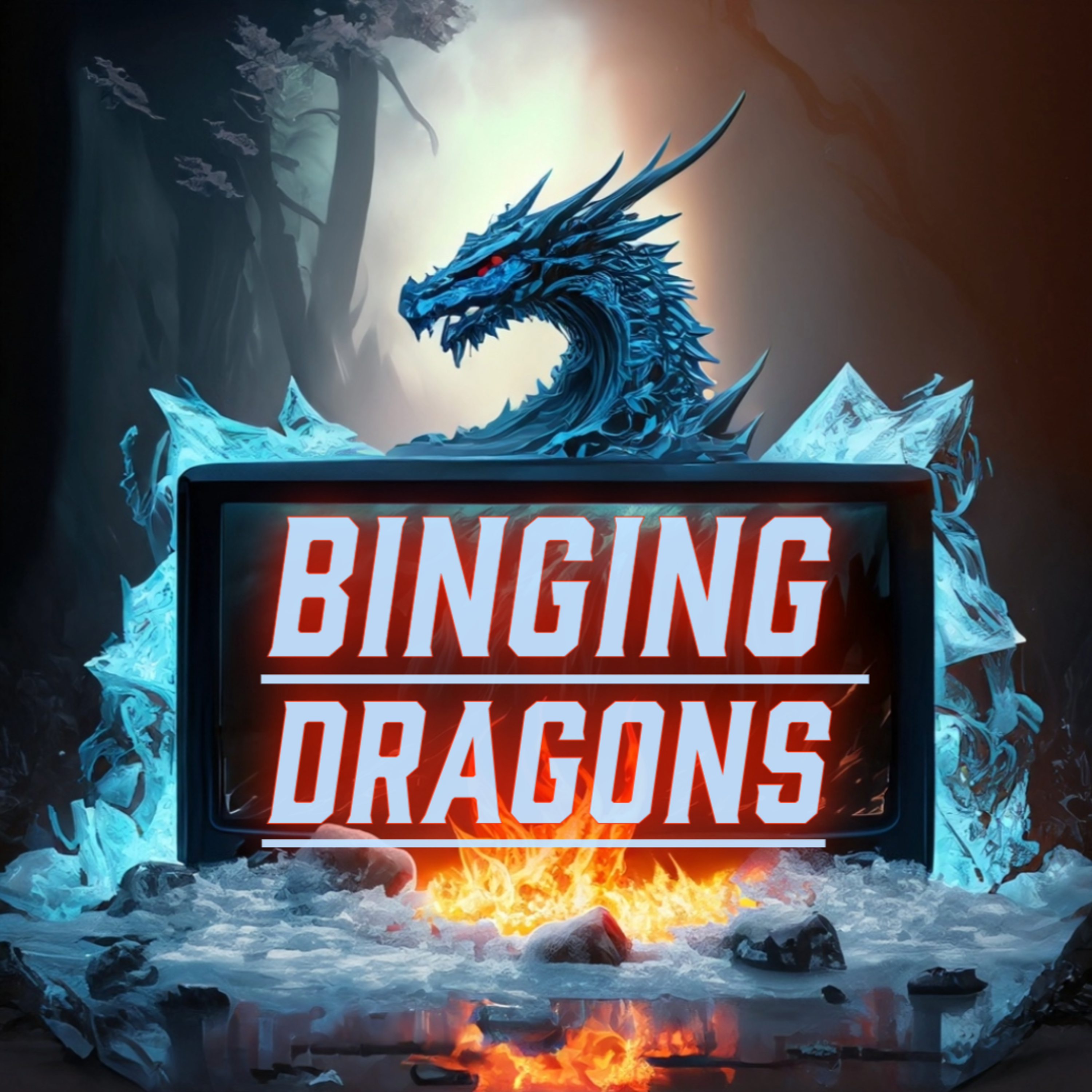 Binging Dragons