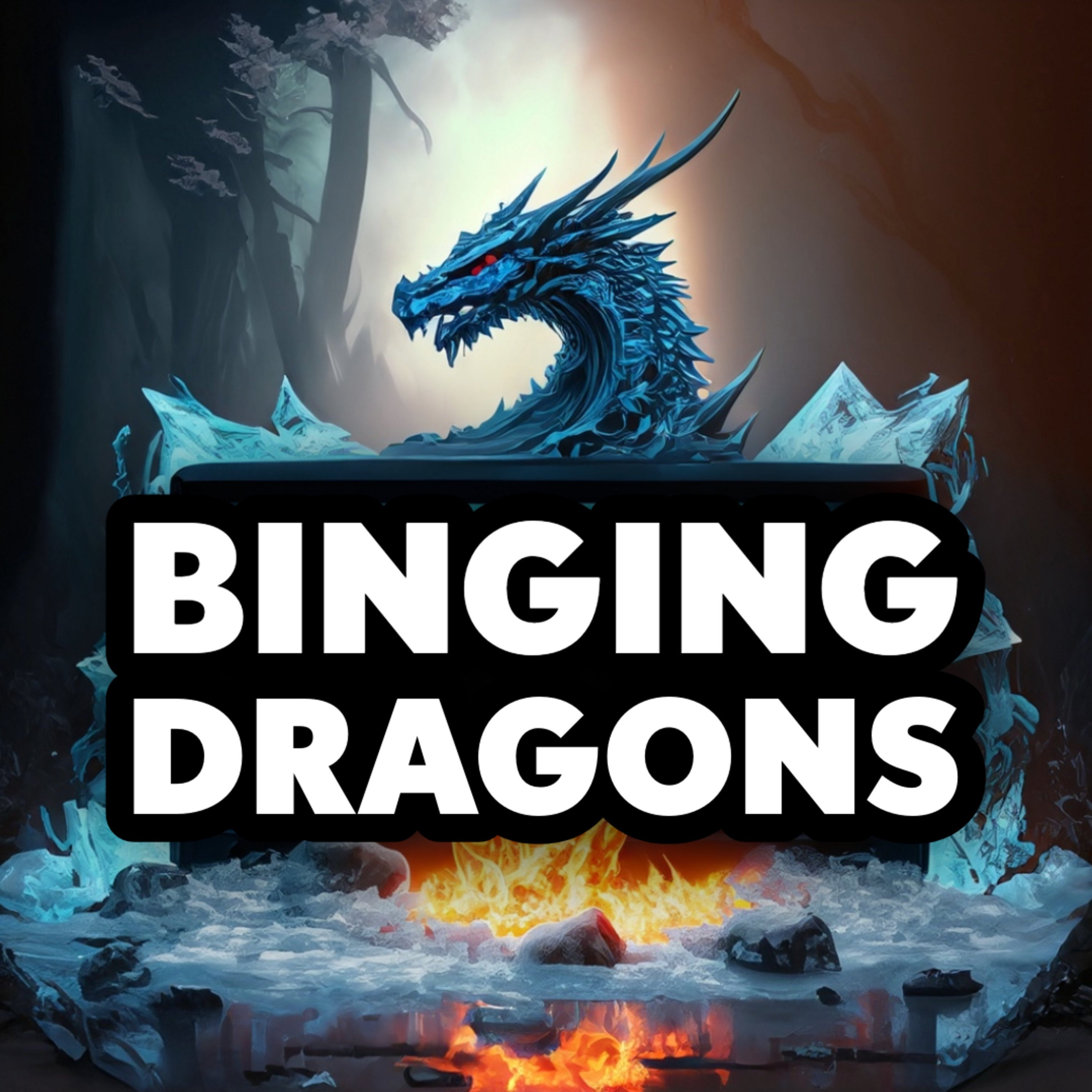 Binging Dragons
