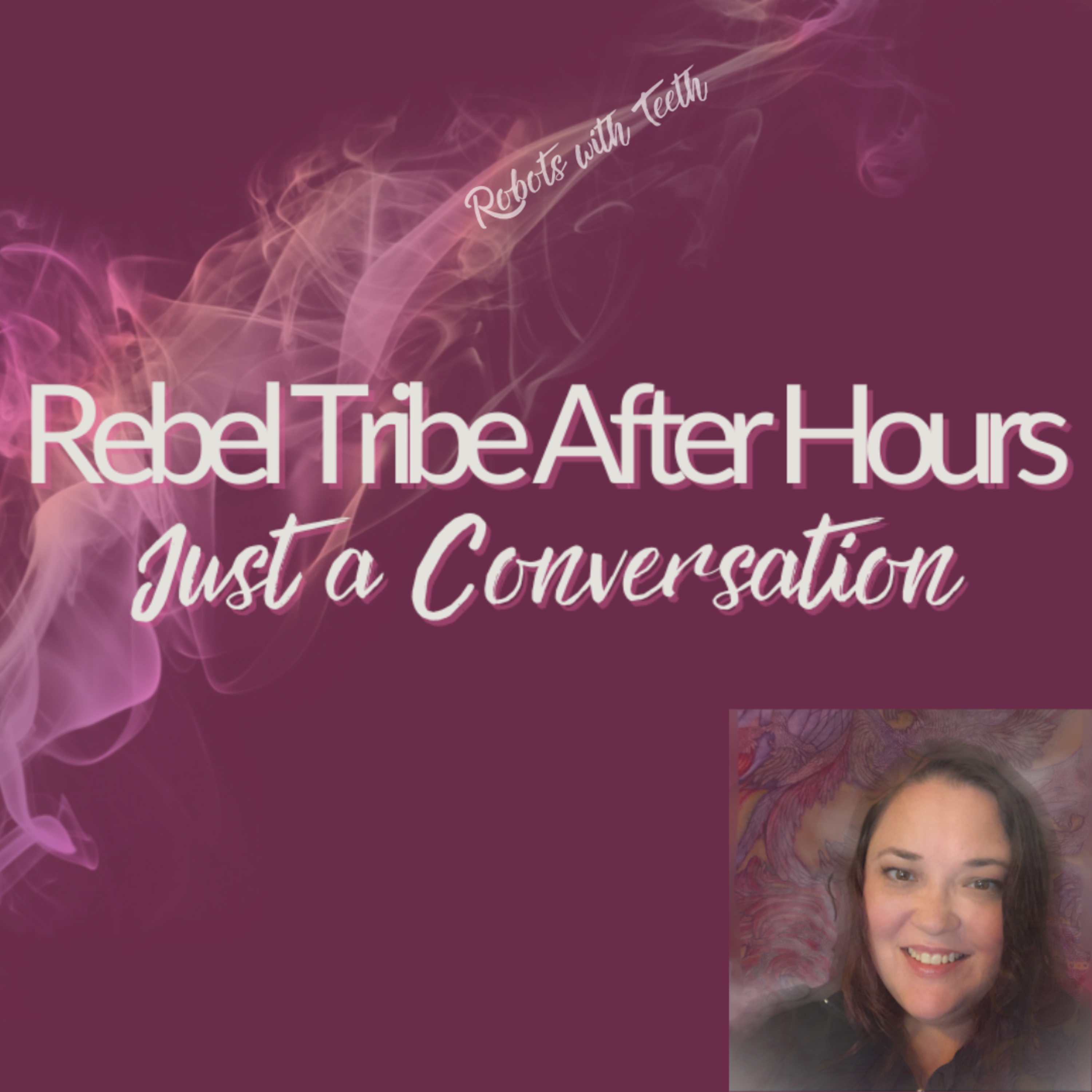 Rebel Tribe After Hours: Art, AI Anxiety, and a Robot with Teeth episode artwork