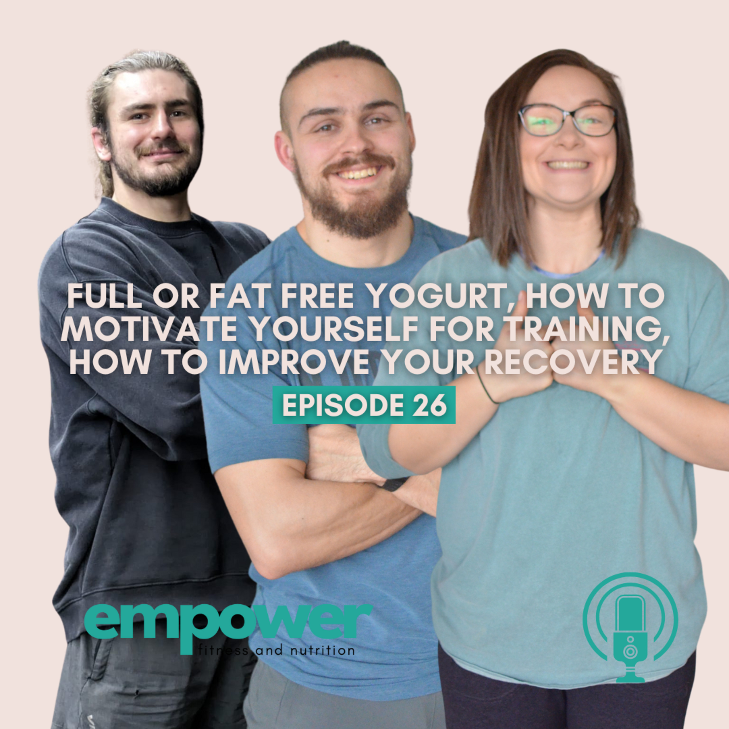 26. Fat free OR full fat yoghurt, what to do if you're not motivated for training or don't enjoy exercise, how to improve your recovery from training episode artwork