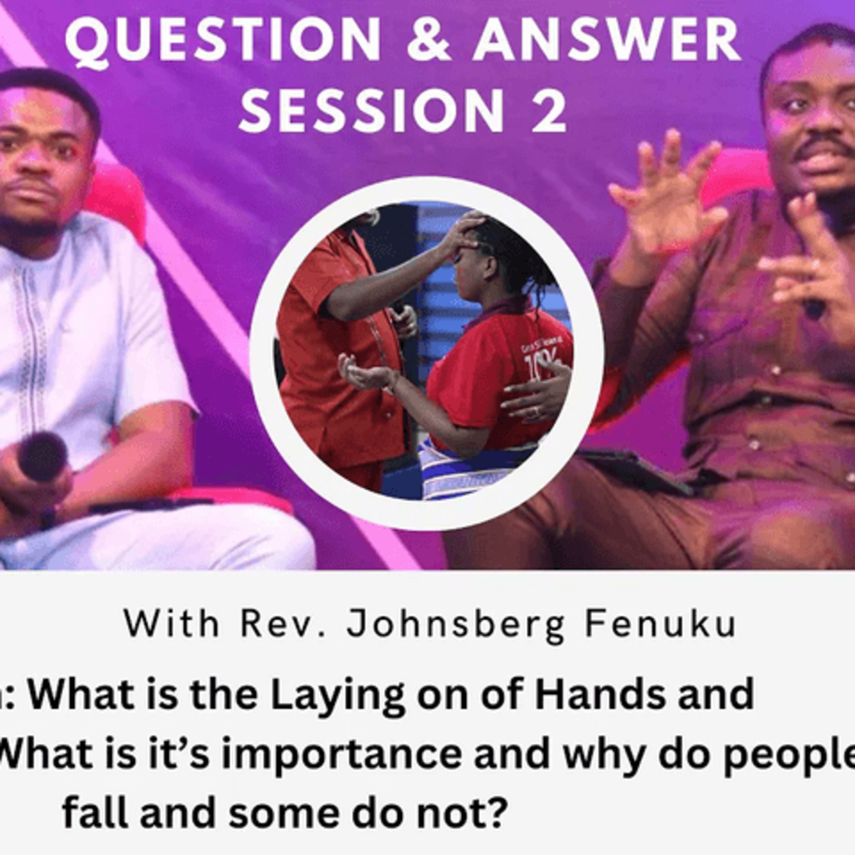 Question & Answer Session: Why do SOME people fall when Hands are laid during impartation?