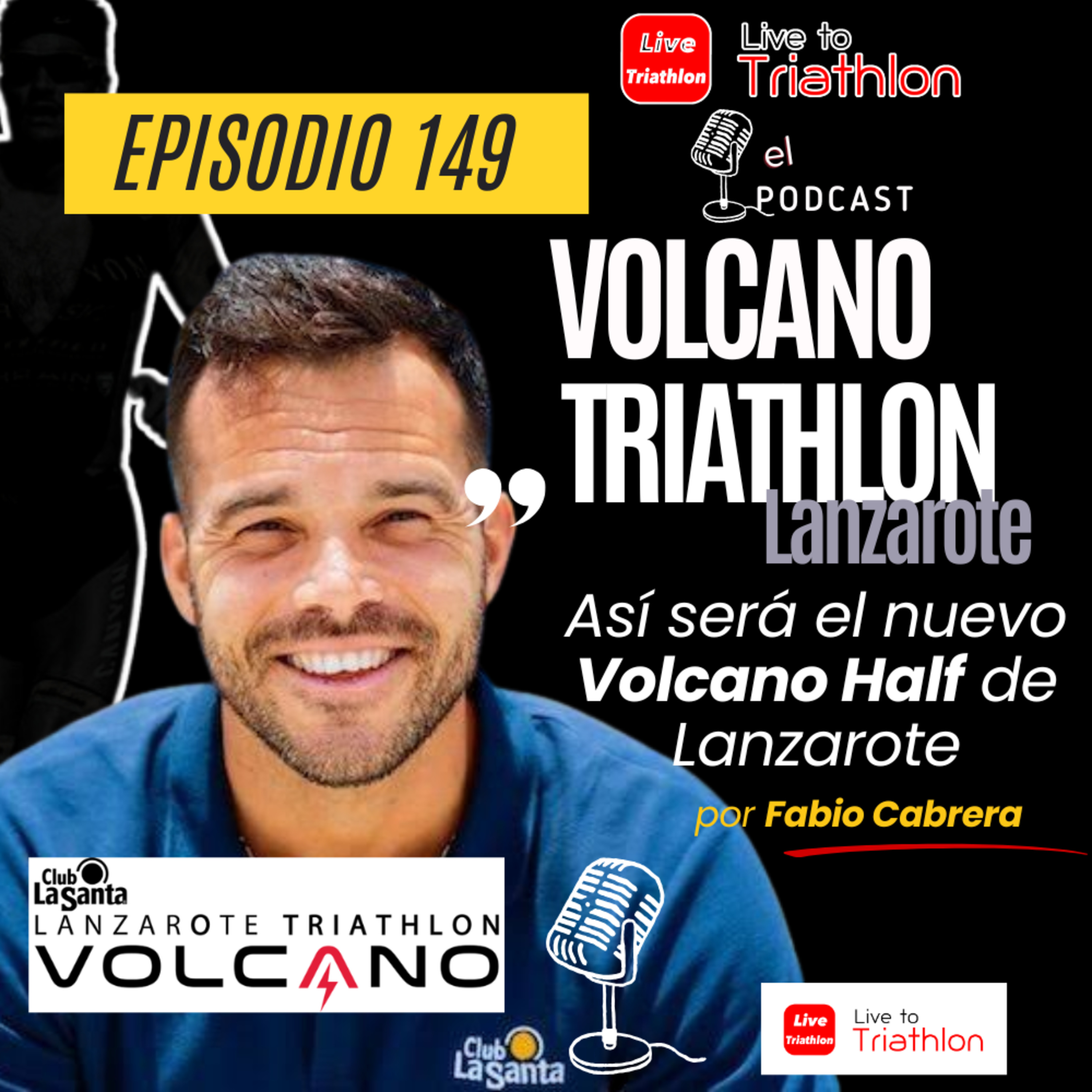 149. VOLCANO TRIATHLON Lanzarote: Fabio Cabrera presenta el nuevo HALF de Lanzarote episode artwork