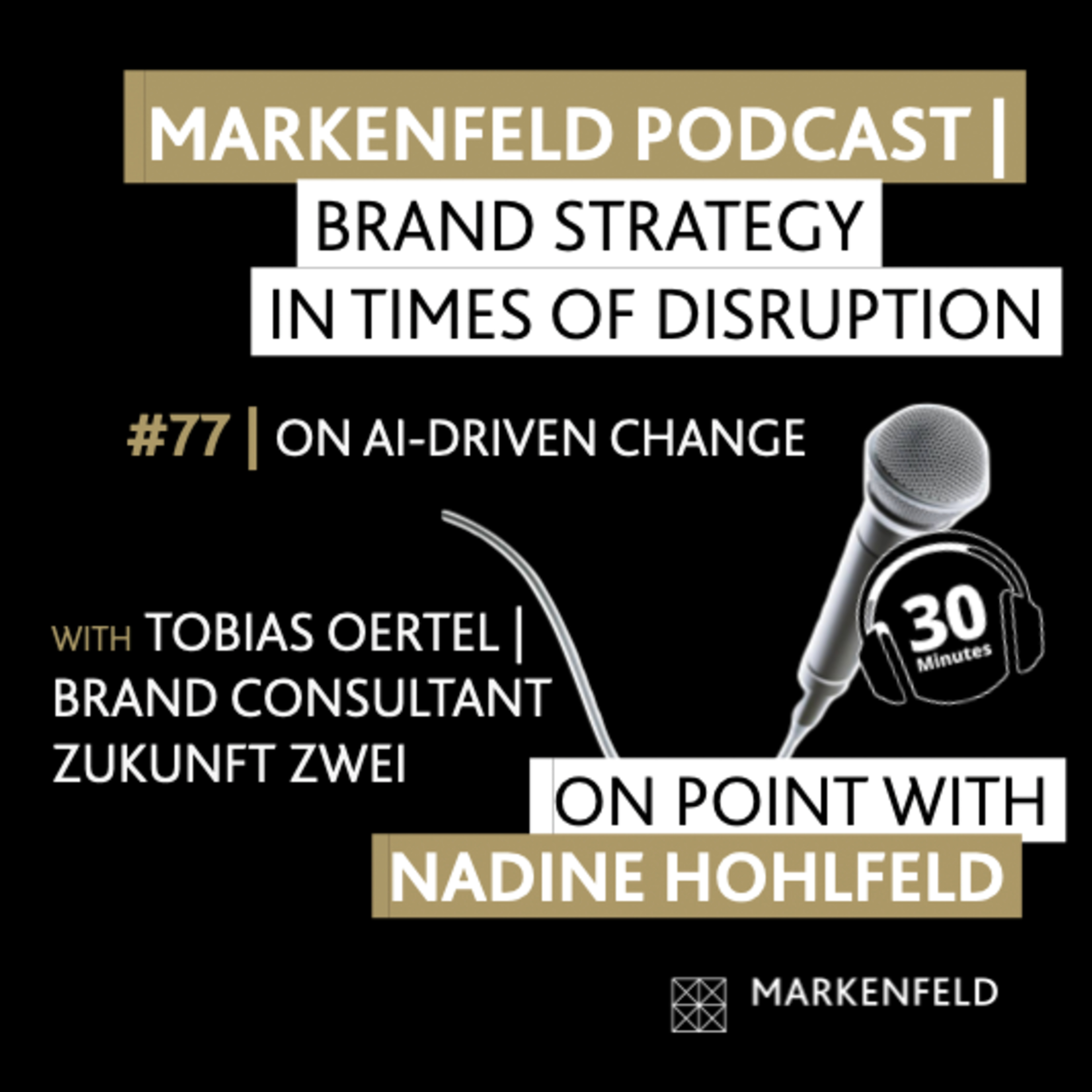 🔥 77 | ON AI-DRIVEN CHANGE with TOBIAS OERTEL (BRAND CONSULTANT ZUKUNFT ZWEI) episode artwork